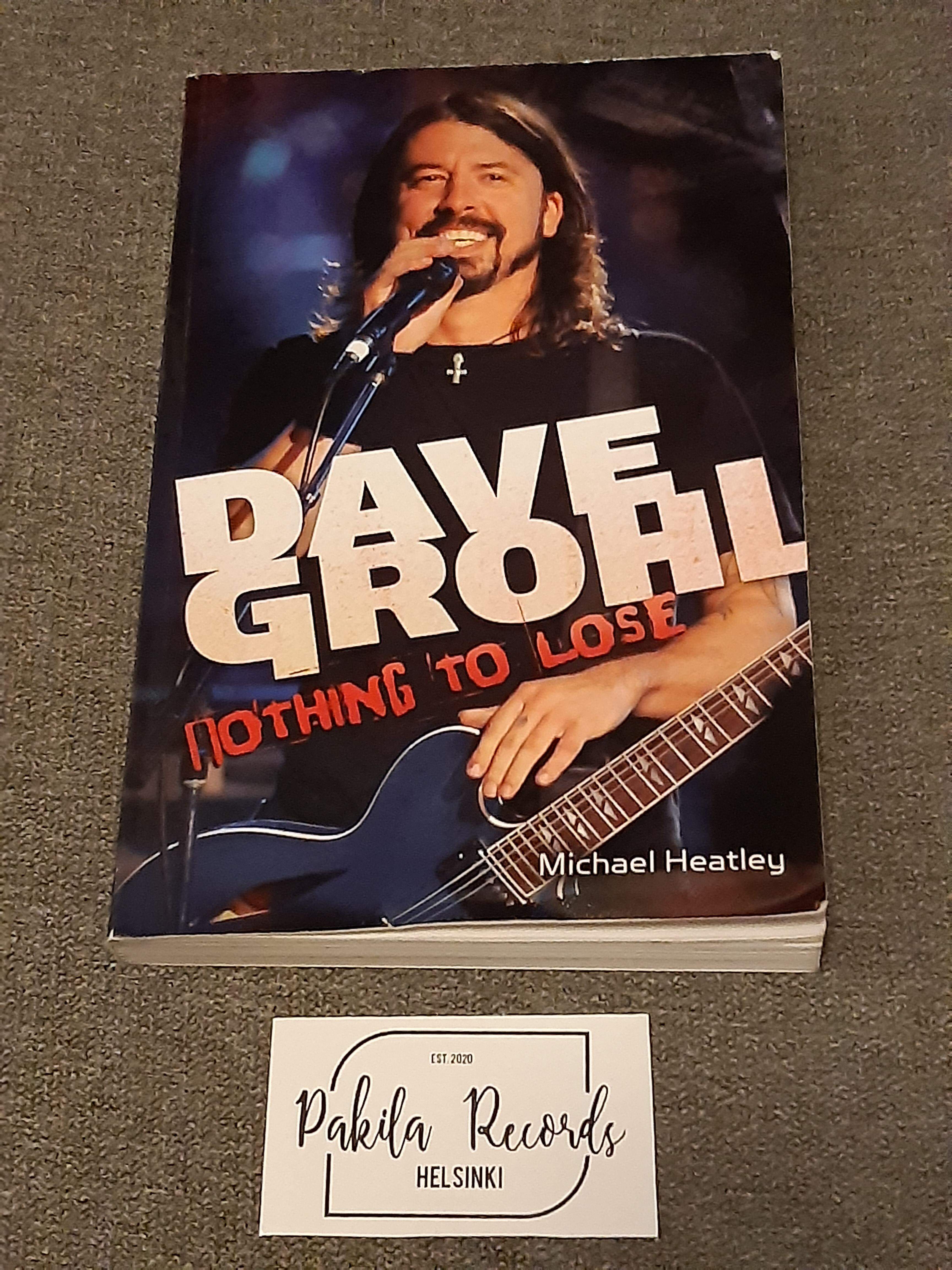 Dave Grohl, Nothing To Lose - Michael Heatley - Kirja (käytetty)