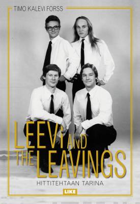 Leevi And The Leavings, Hittitehtaan tarina - Timo Kalevi Fors - Kirja (uusi)