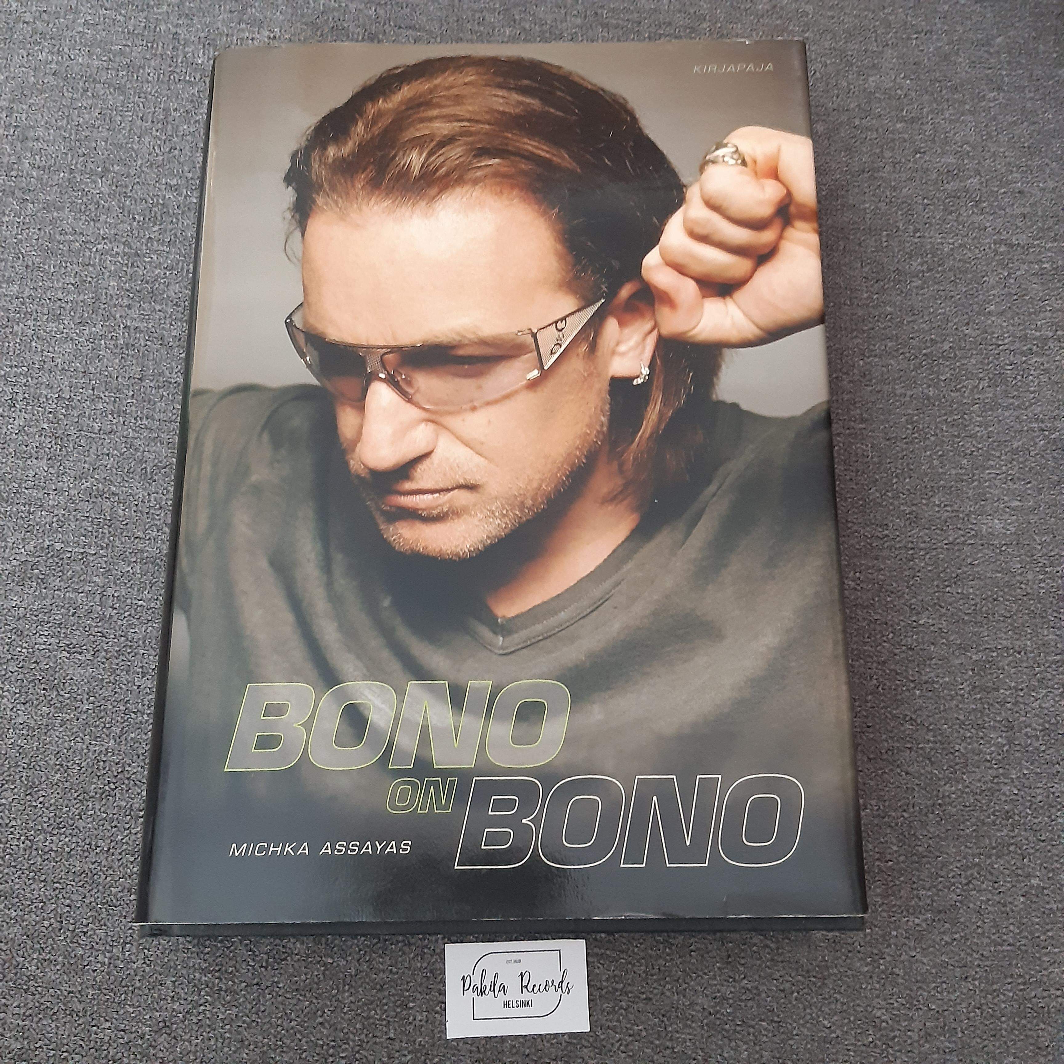 Bono on Bono - Michka Assayas - Kirja (käytetty)