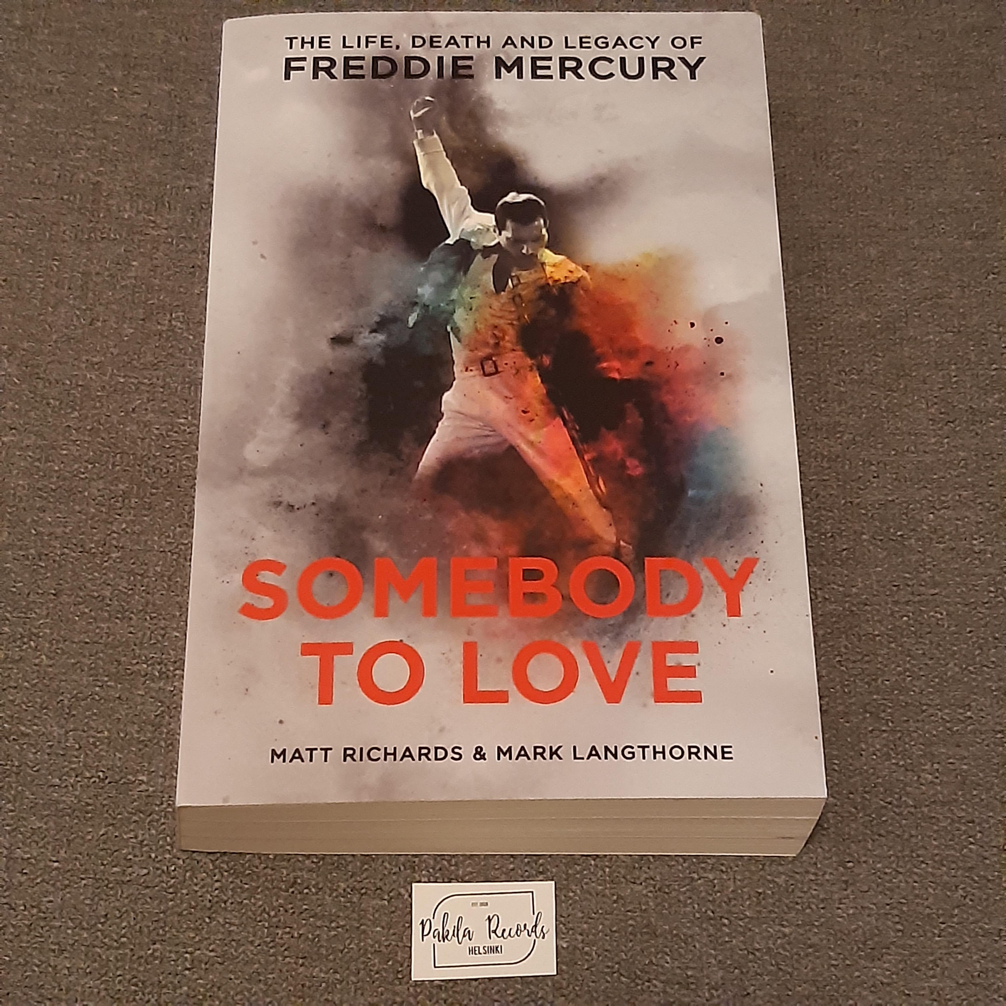 Somebody To Love - The Life, Death And Legacy Of Freddie Mercury - Kirja (käytetty)