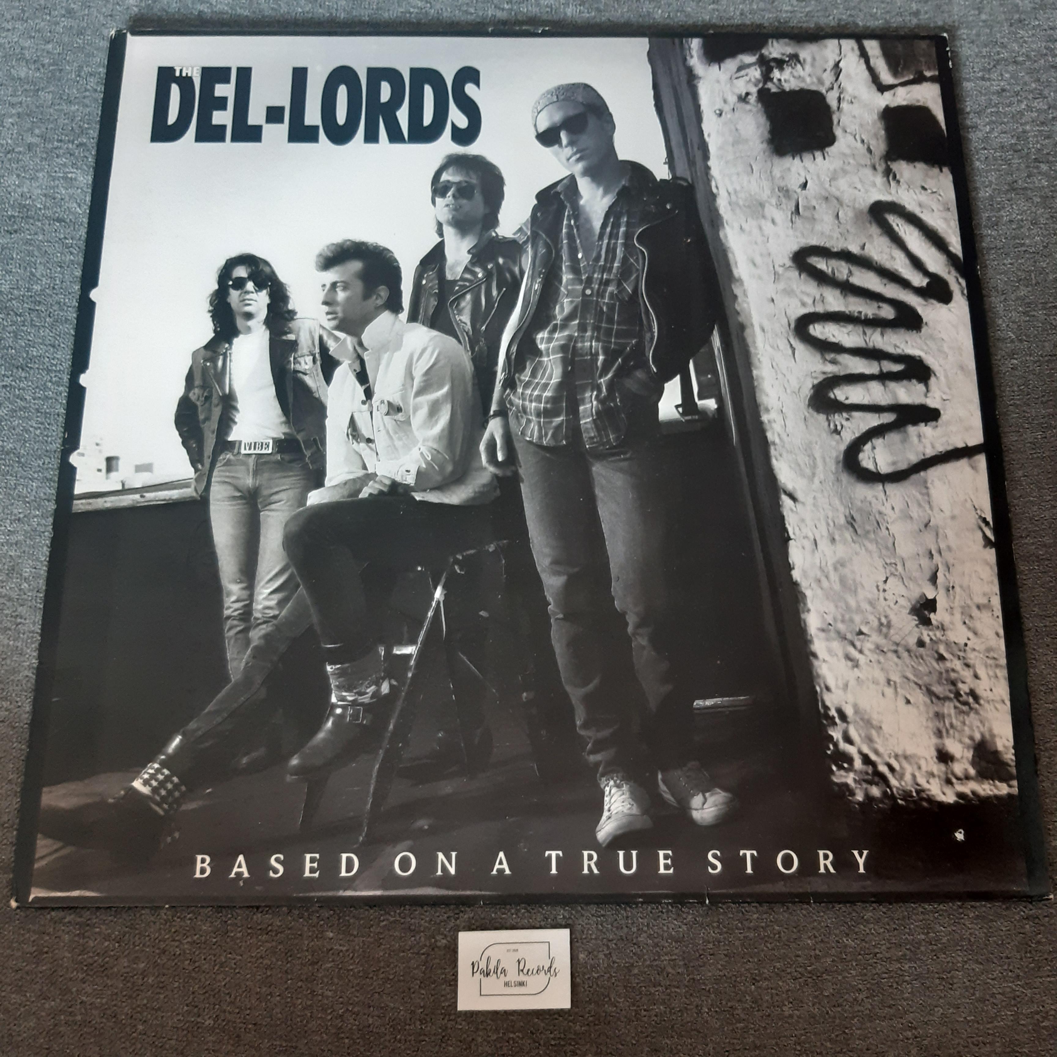 The Del-Lords - Based On A True Story - LP (käytetty)