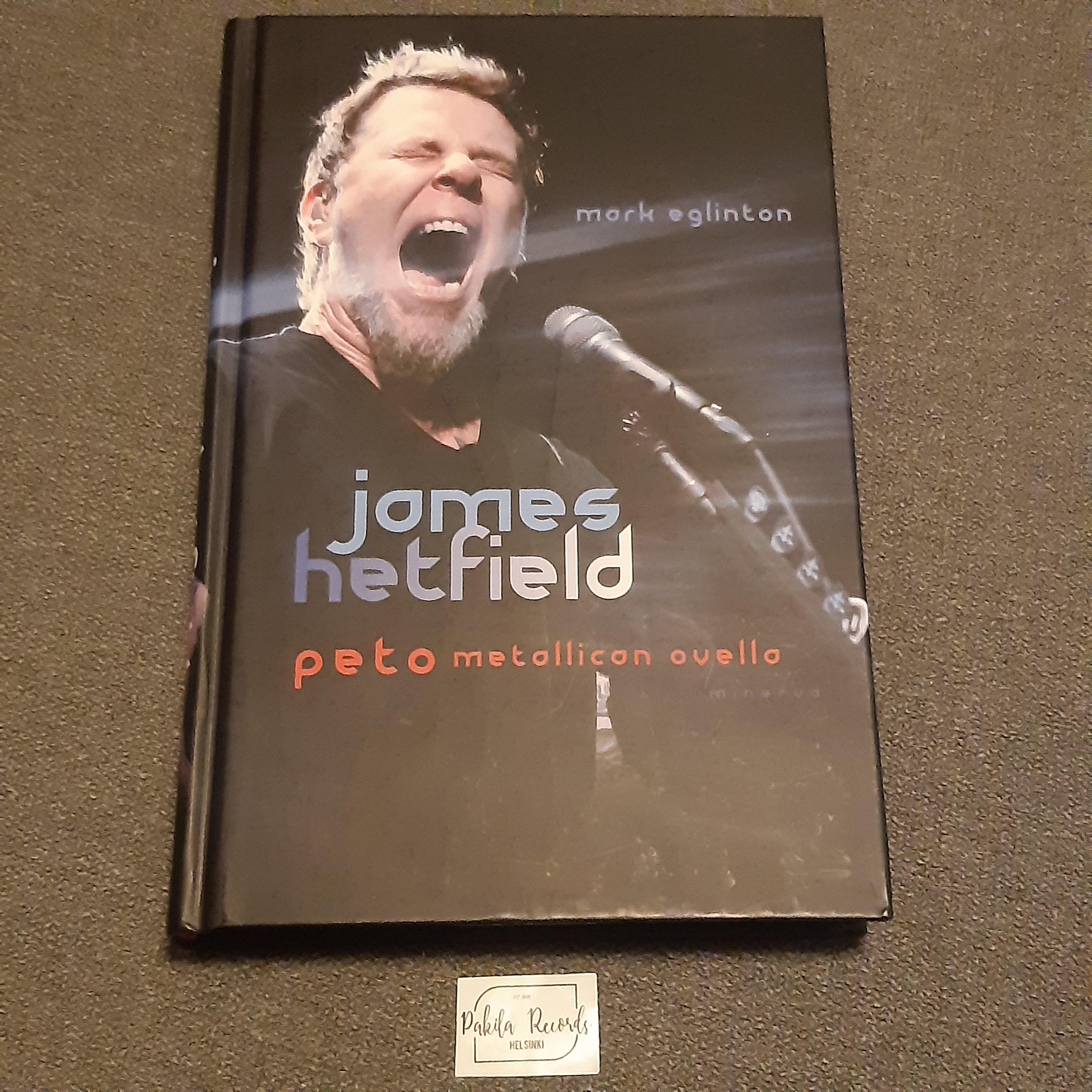 James Hetfield - Mark Eglinton - Kirja (käytetty)