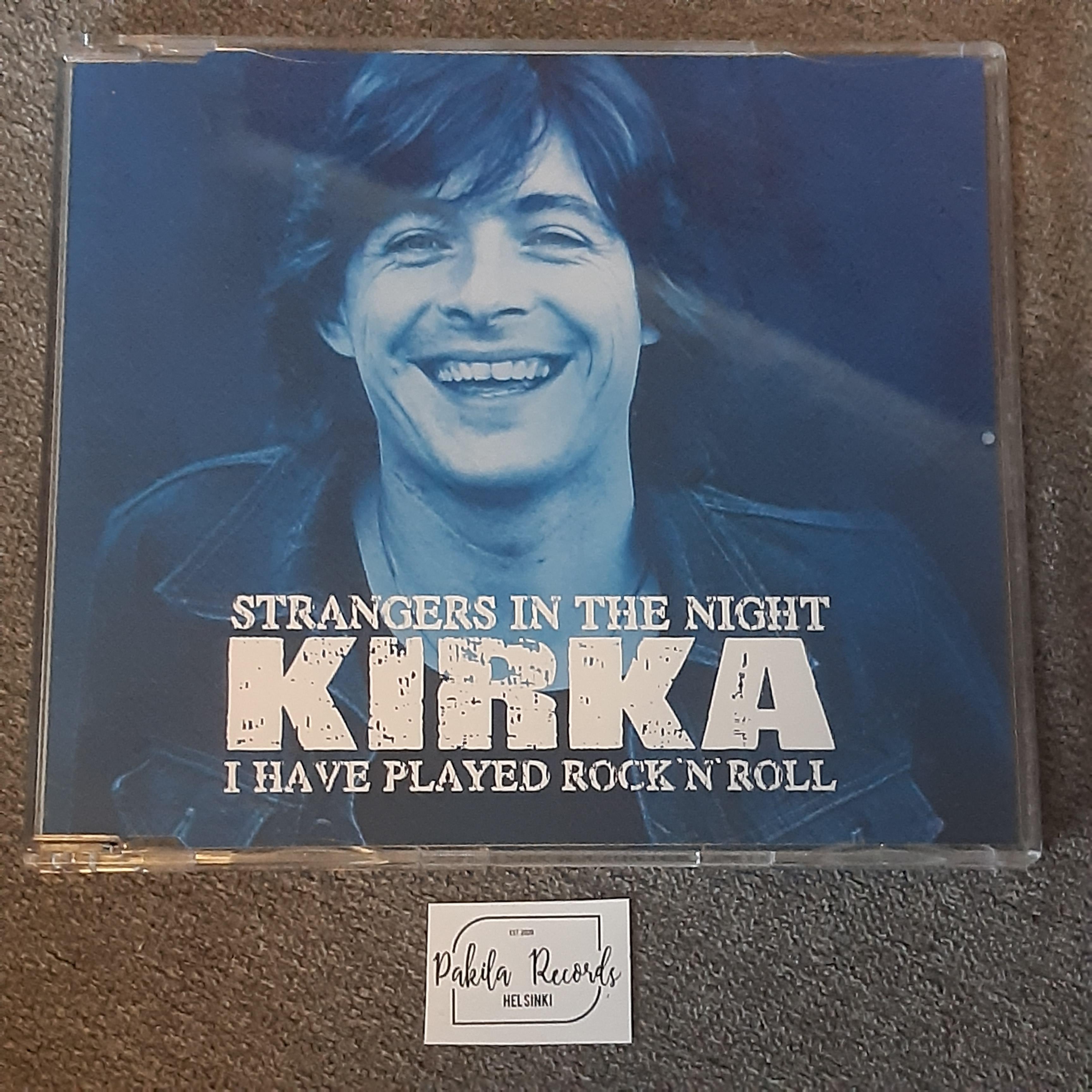 Kirka - Strangers In The Night / I Have Played Rock 'N' Roll - CDS