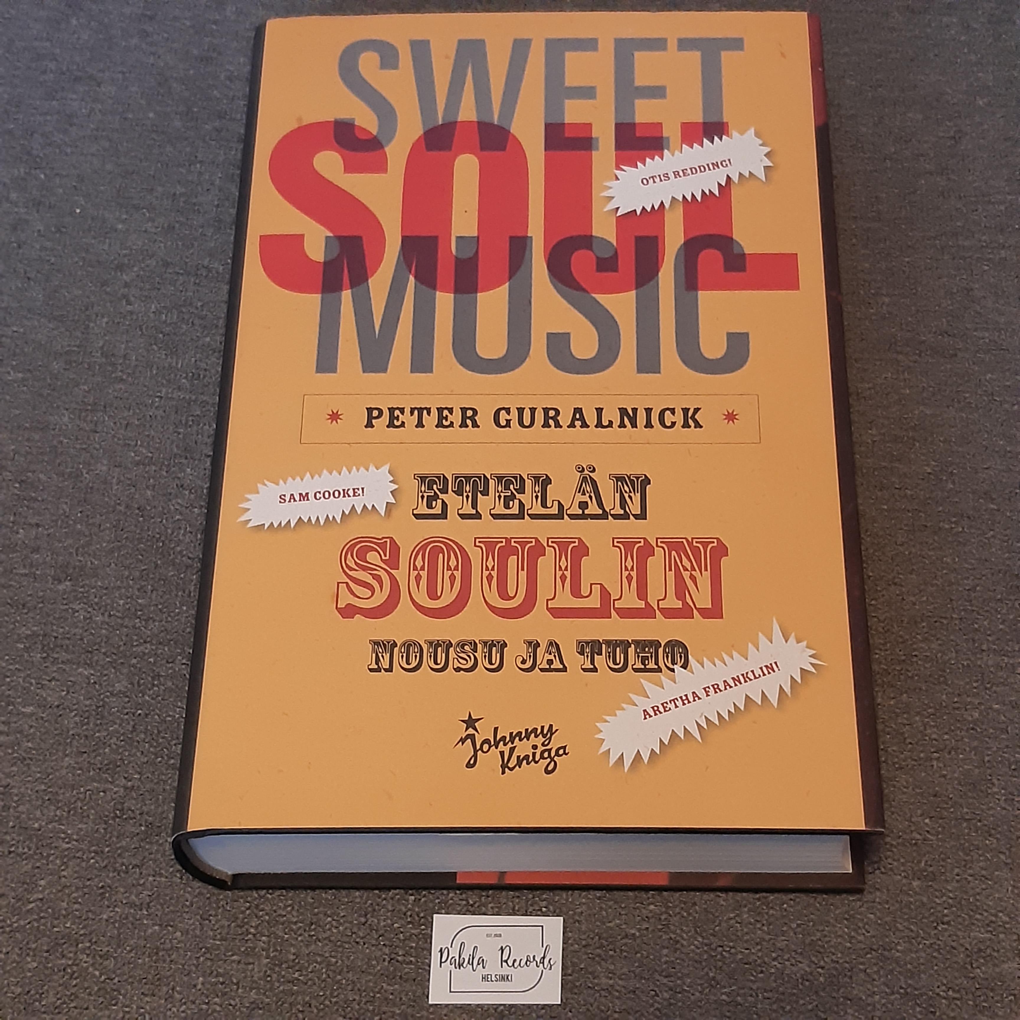 Sweet Soul Music, Etelän Soulin nousu ja tuho - Peter Guralnick - Kirja (käytetty)