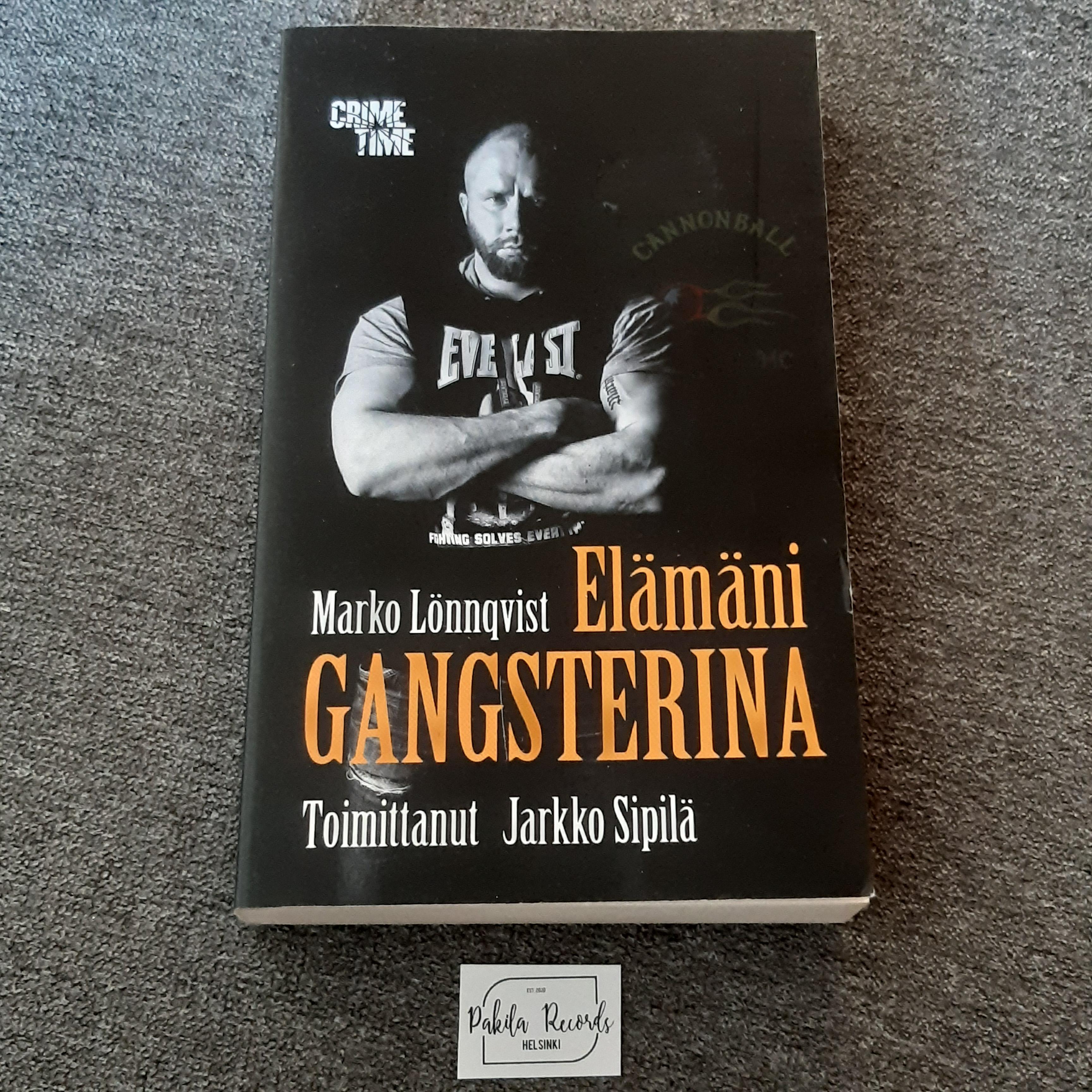 Elämäni gangsterina, Marko Lönnqvist - Jarkko Sipilä - Kirja (käytetty)