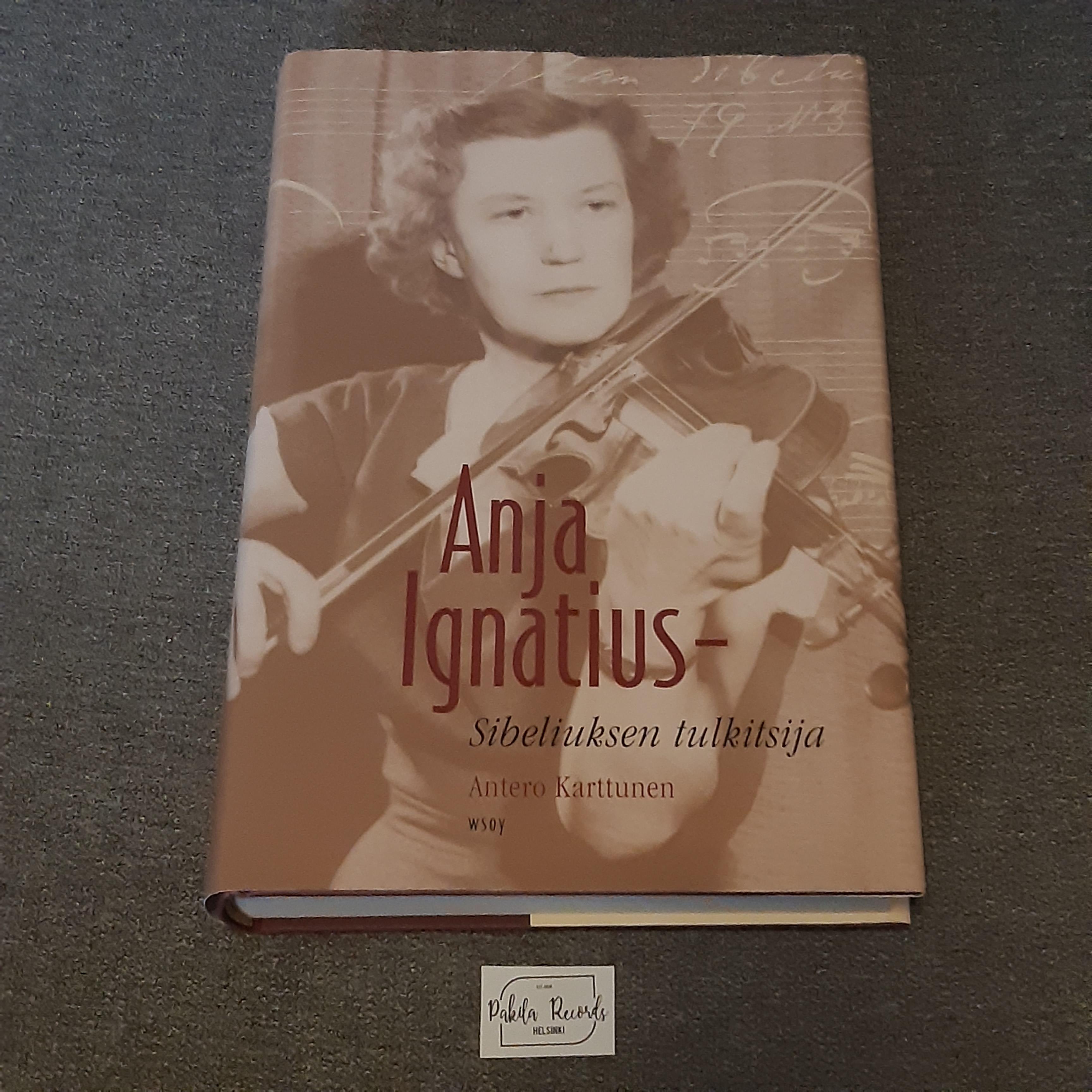 Anja Ignatius, Sibeliuksen tulkitsija - Antero Karttunen - Kirja (käytetty)