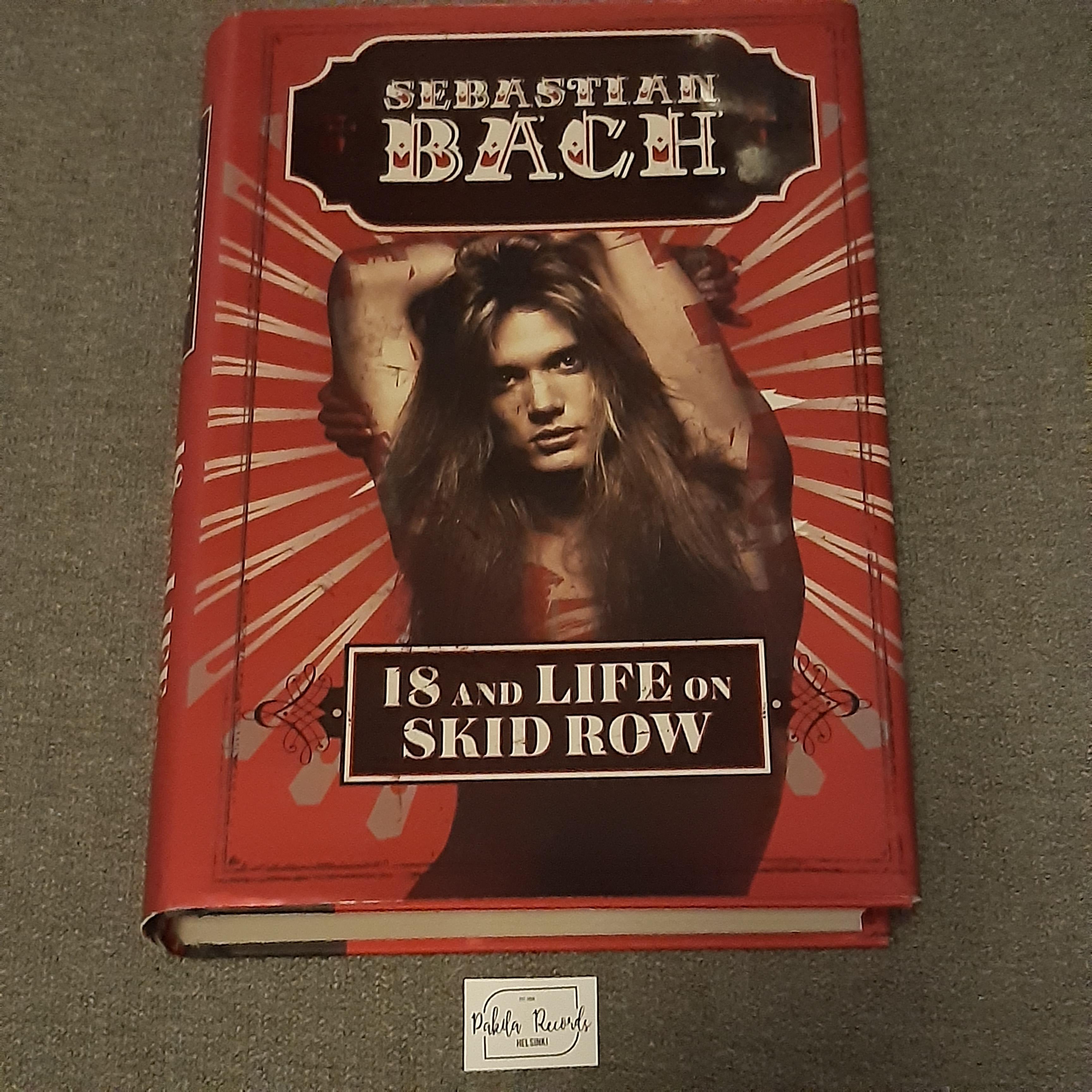 Sebastian Bach, 18 And Life On Skid Row - Kirja (käytetty)