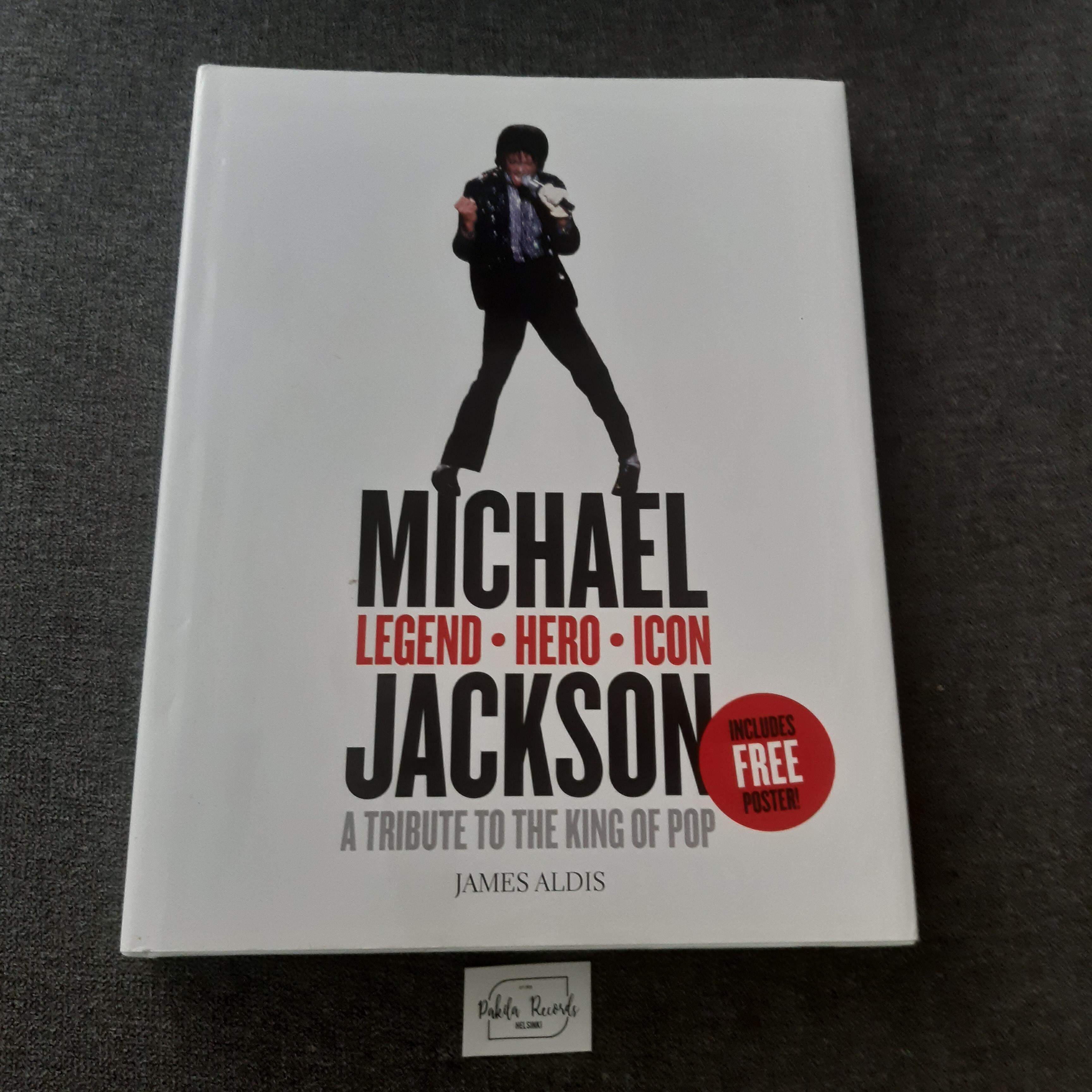 Michael Jackson, Legend, Hero, Icon, A Tribute To The King Of Pop - James Aldis - Kirja (käytetty)