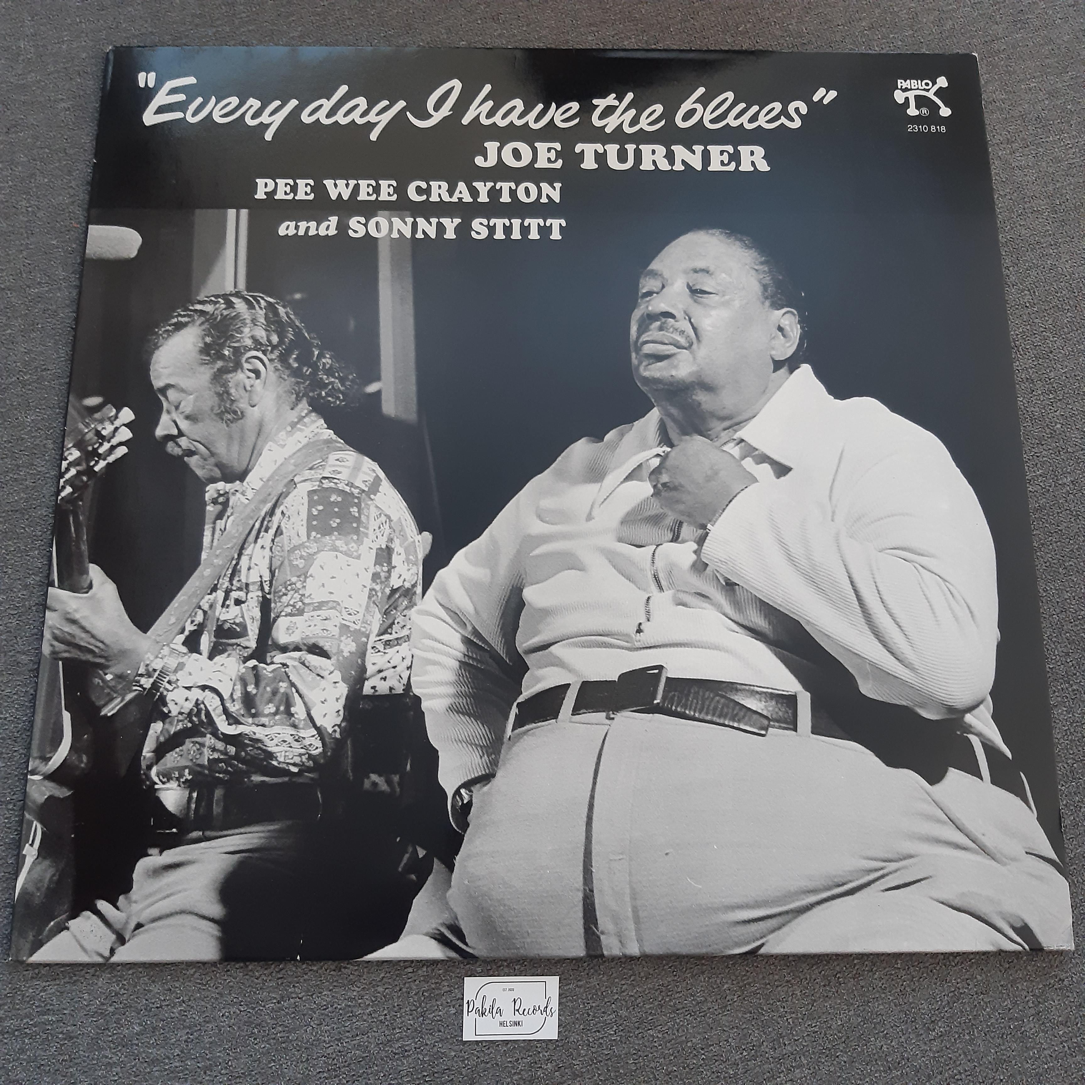 Joe Turner, Pee Wee Crayton And Sonny Stitt - Everyday I Have The Blues - LP (käytetty)