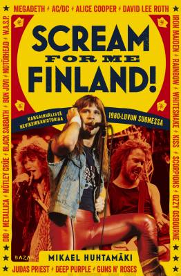 Scream For Me Finland! - Mikael Huhtamäki - Kirja (uusi)
