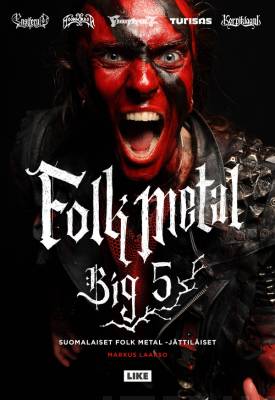 Folk Metal Big 5, Suomalaiset folk metal -jättiläiset - Markus Laakso - Kirja (uusi)