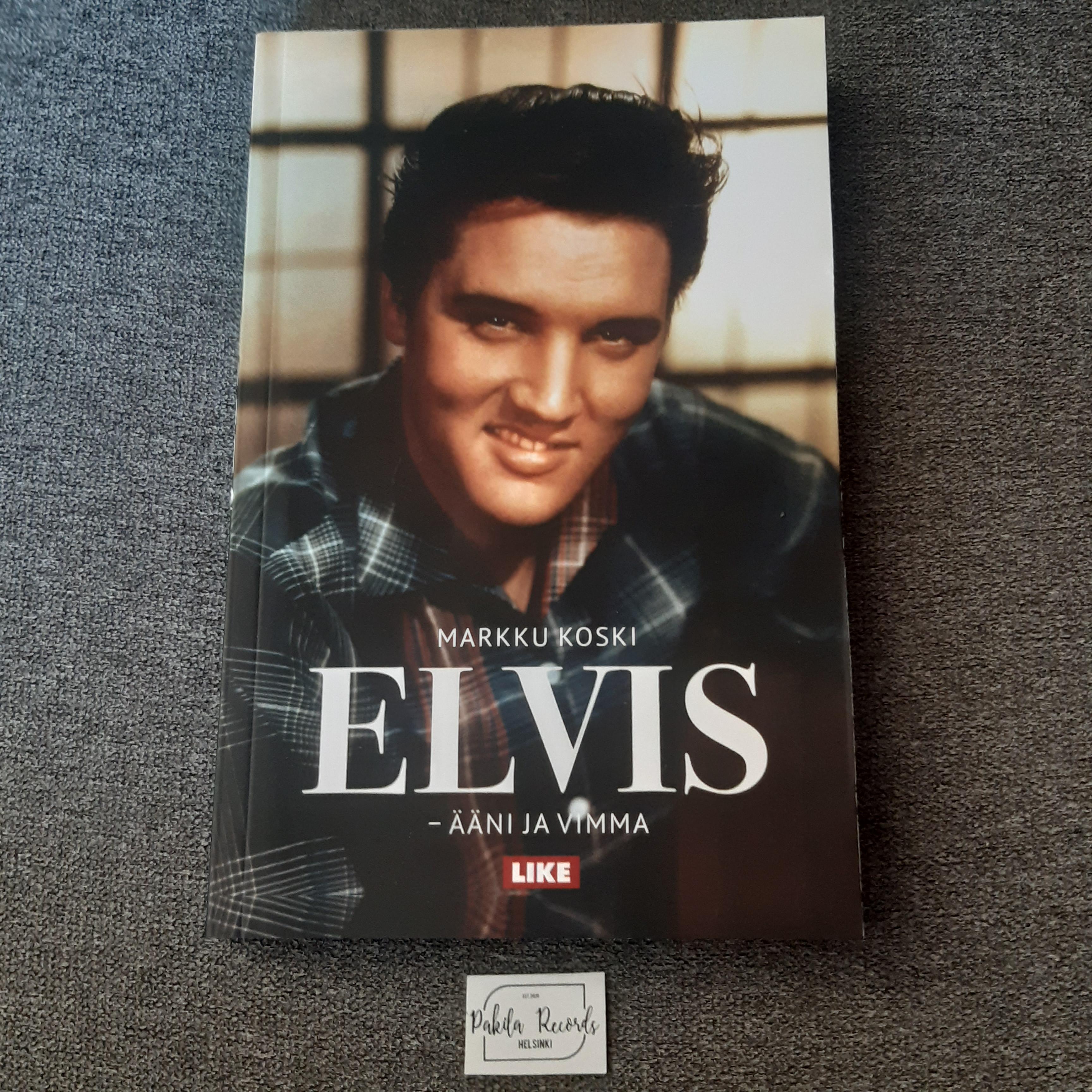 Elvis, Ääni ja vimma - Markku Koski - Kirja (käytetty)