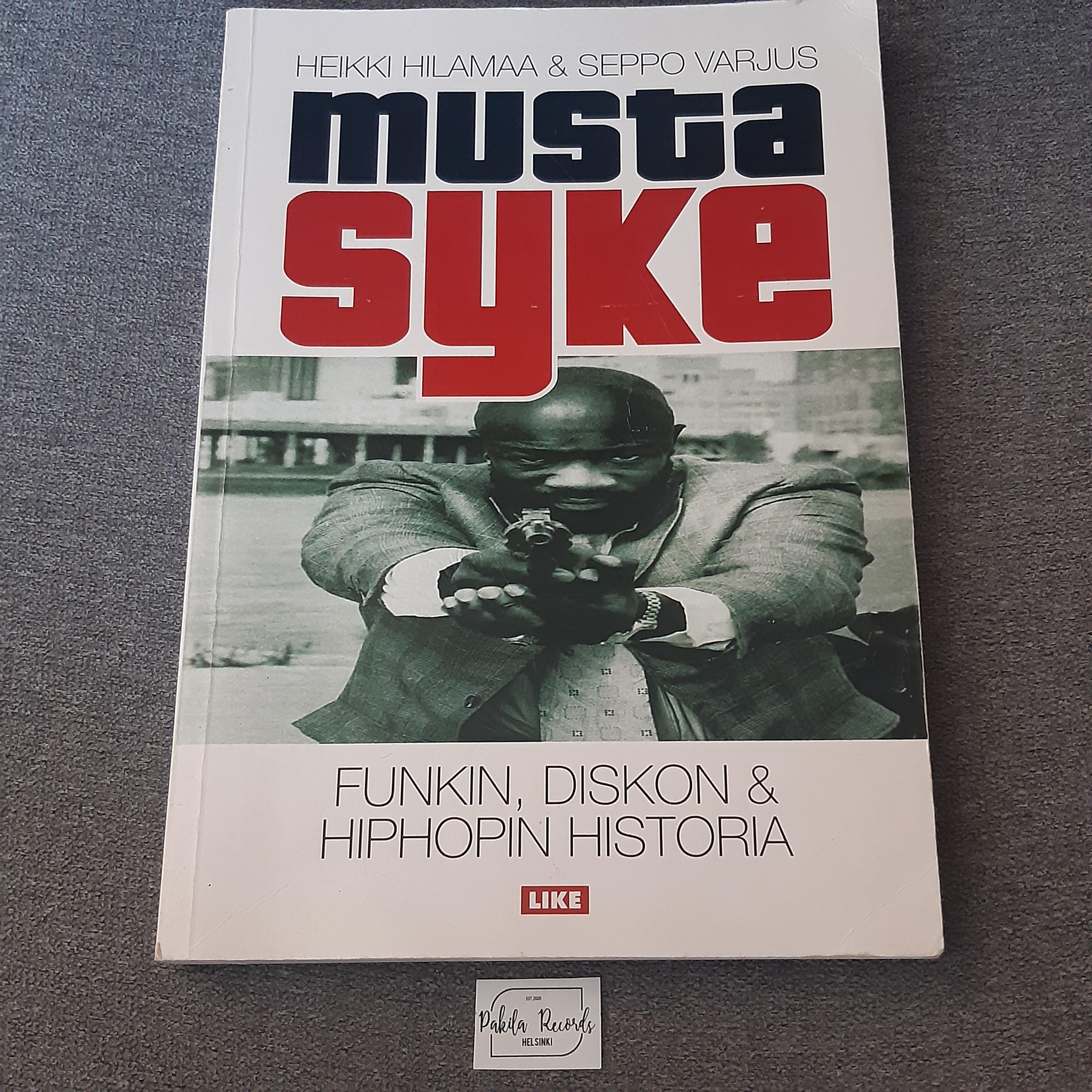 Musta syke, Funkin, Diskon & Hip Hopin historia - Heikki Hilamaa & Seppo Varjus - Kirja (käytetty)