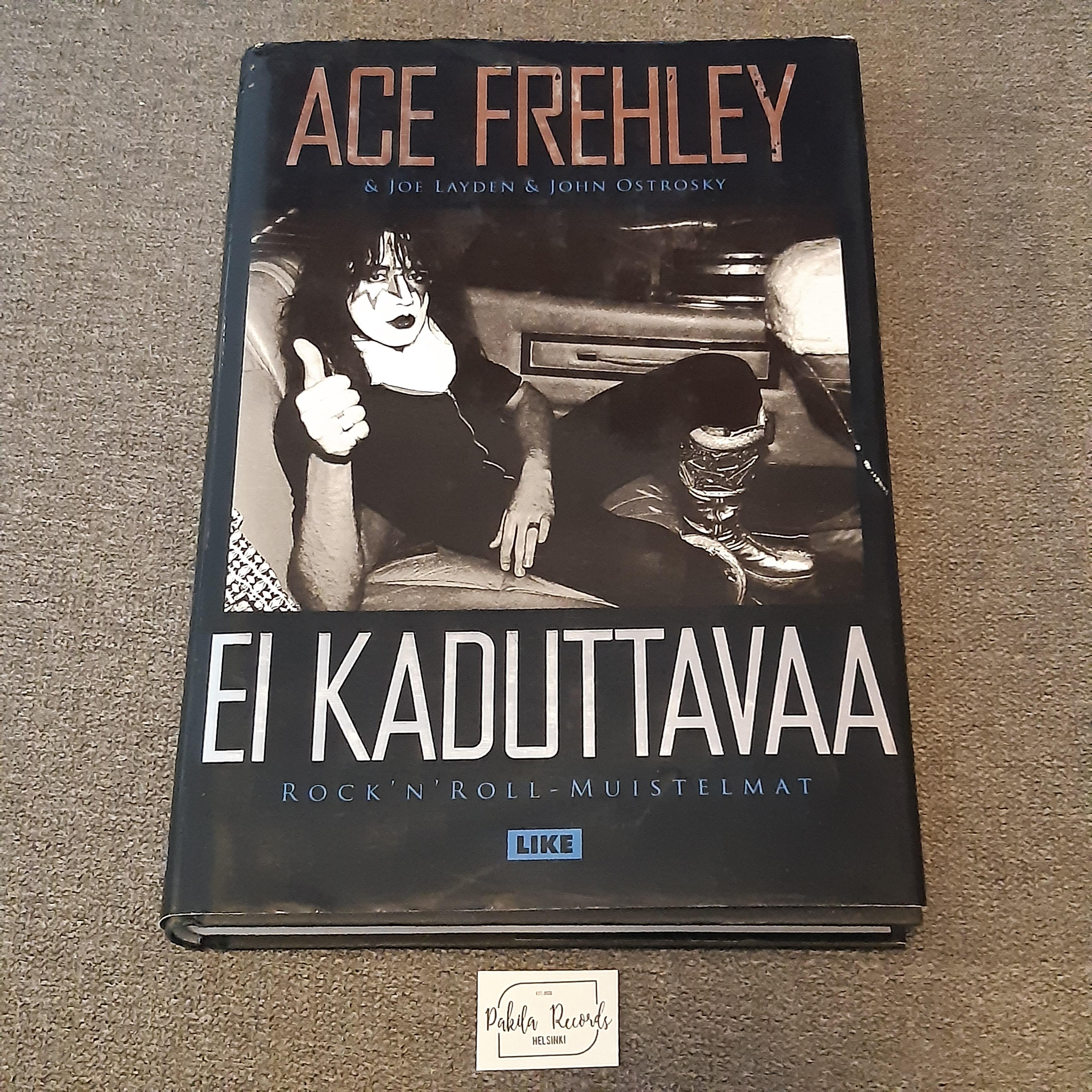 Ace Frehley, Ei kaduttavaa - Ace Frehley, Joe Layden, John Ostrosky - Kirja (käytetty)