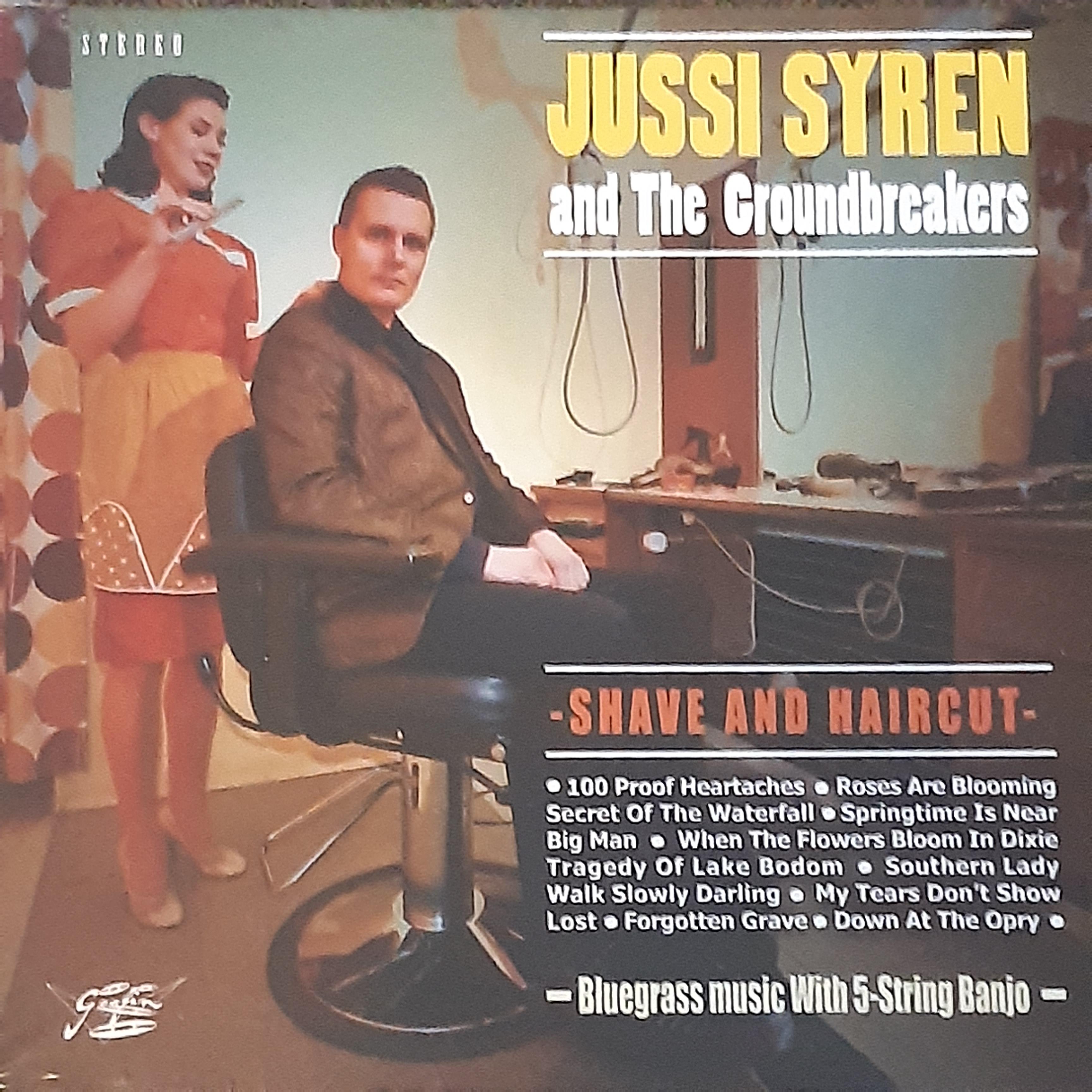 Jussi Syren And The Groundbreakers - Shave And Haircut - CD (uusi)