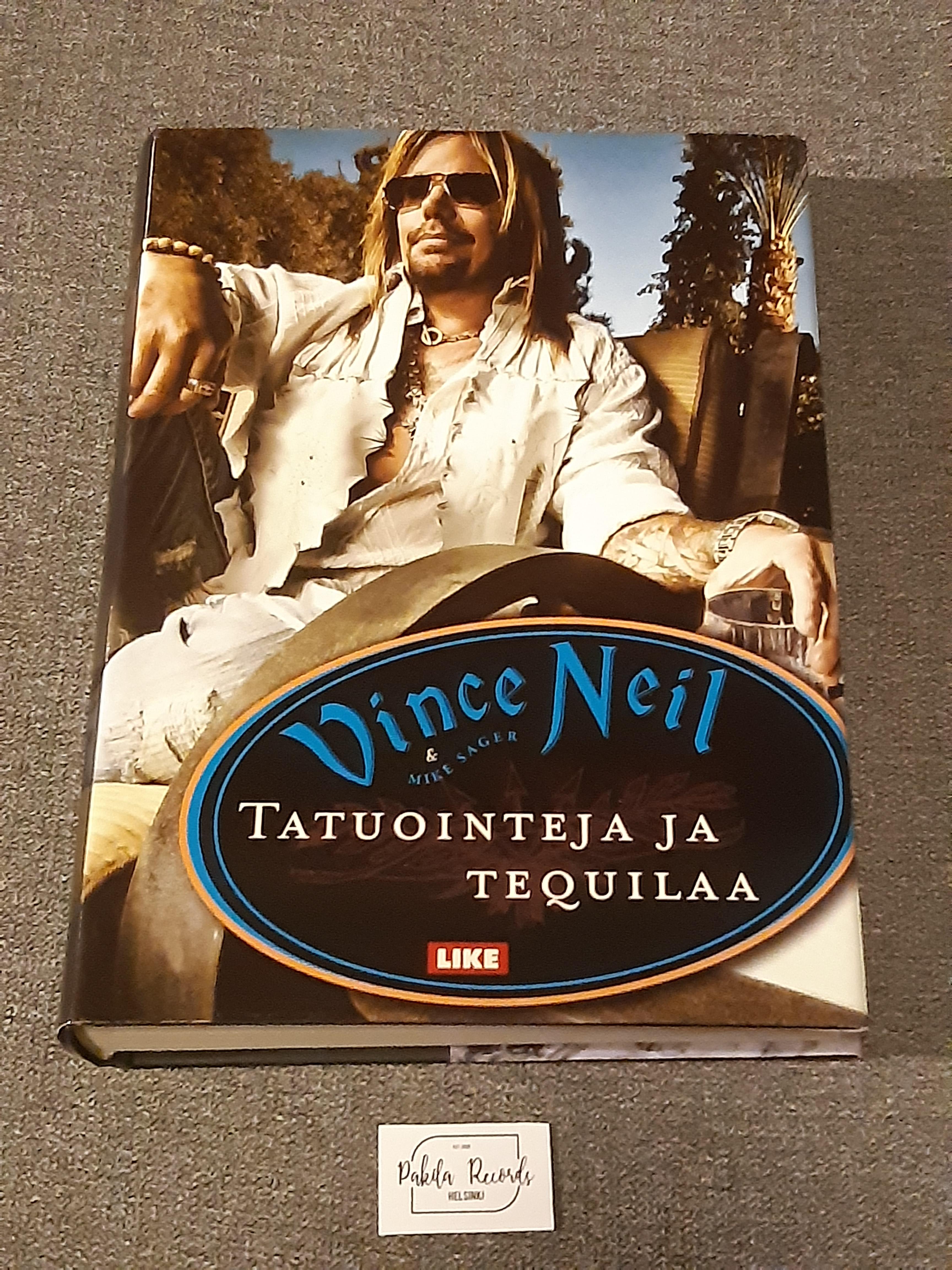 Tatuointeja ja tequilaa - Vince Neil & Mike Sager - Kirja (käytetty)