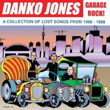 Danko Jones - Garage Rock! A Collection Of Lost Songs From 1996-1998 - LP (uusi)