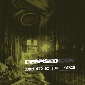 Despised Icon - Consumed By Your Poison - LP + CD (uusi)