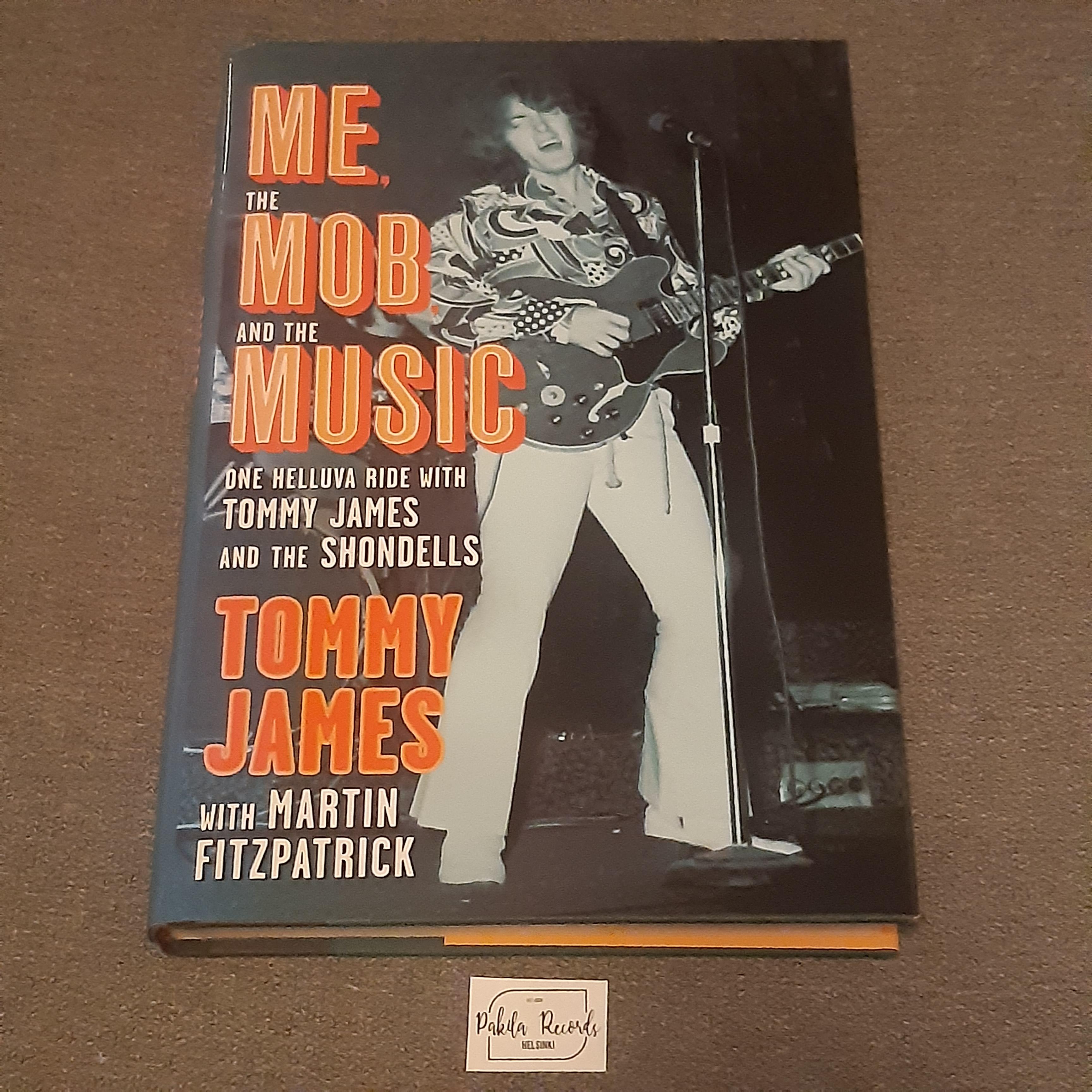 Me, The Mob, And The Music - Tommy James with Martin Fitzpatrick - Kirja (käytetty)