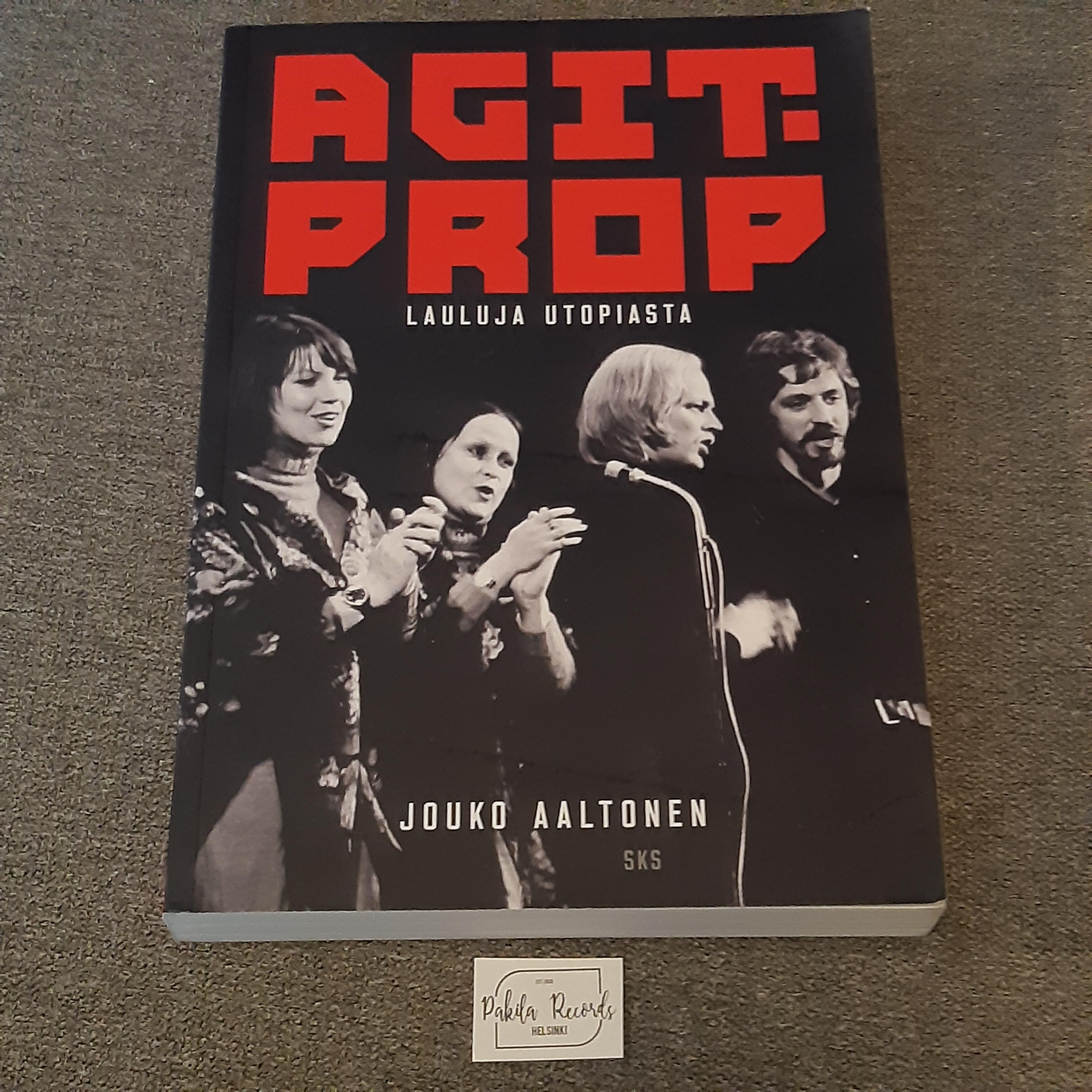 Agit-Prop, Lauluja utopiasta - Jouko Aaltonen - Kirja (käytetty)