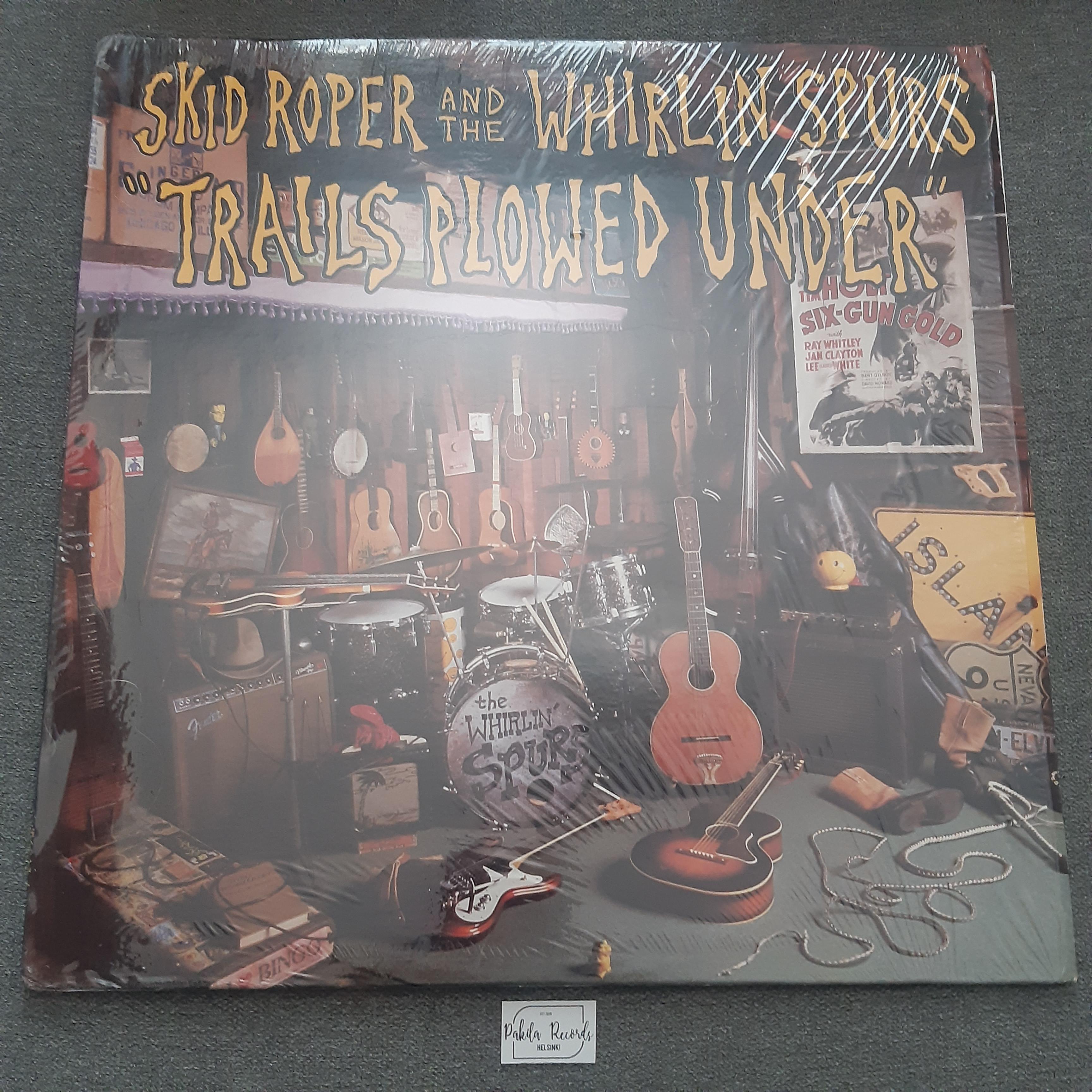 Skid Roper And The Whirlin' Spurs - Trails Plowed Under - LP (käytetty)