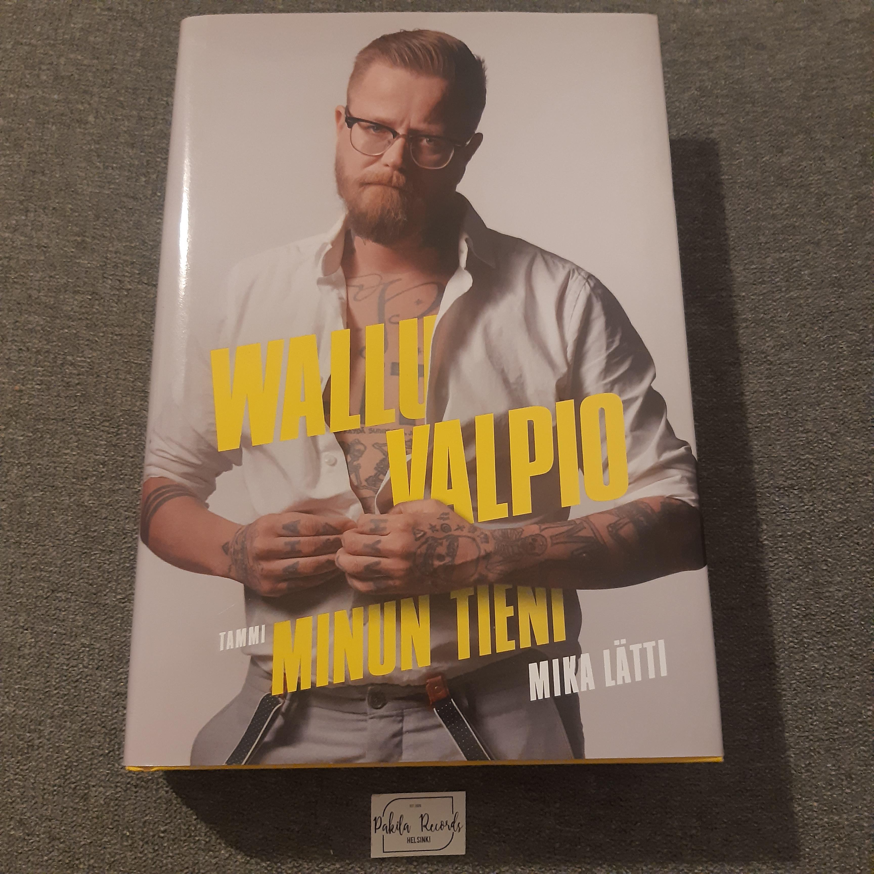 Wallu Valpio, Minun tieni - Mika Lätti - Kirja (käytetty)