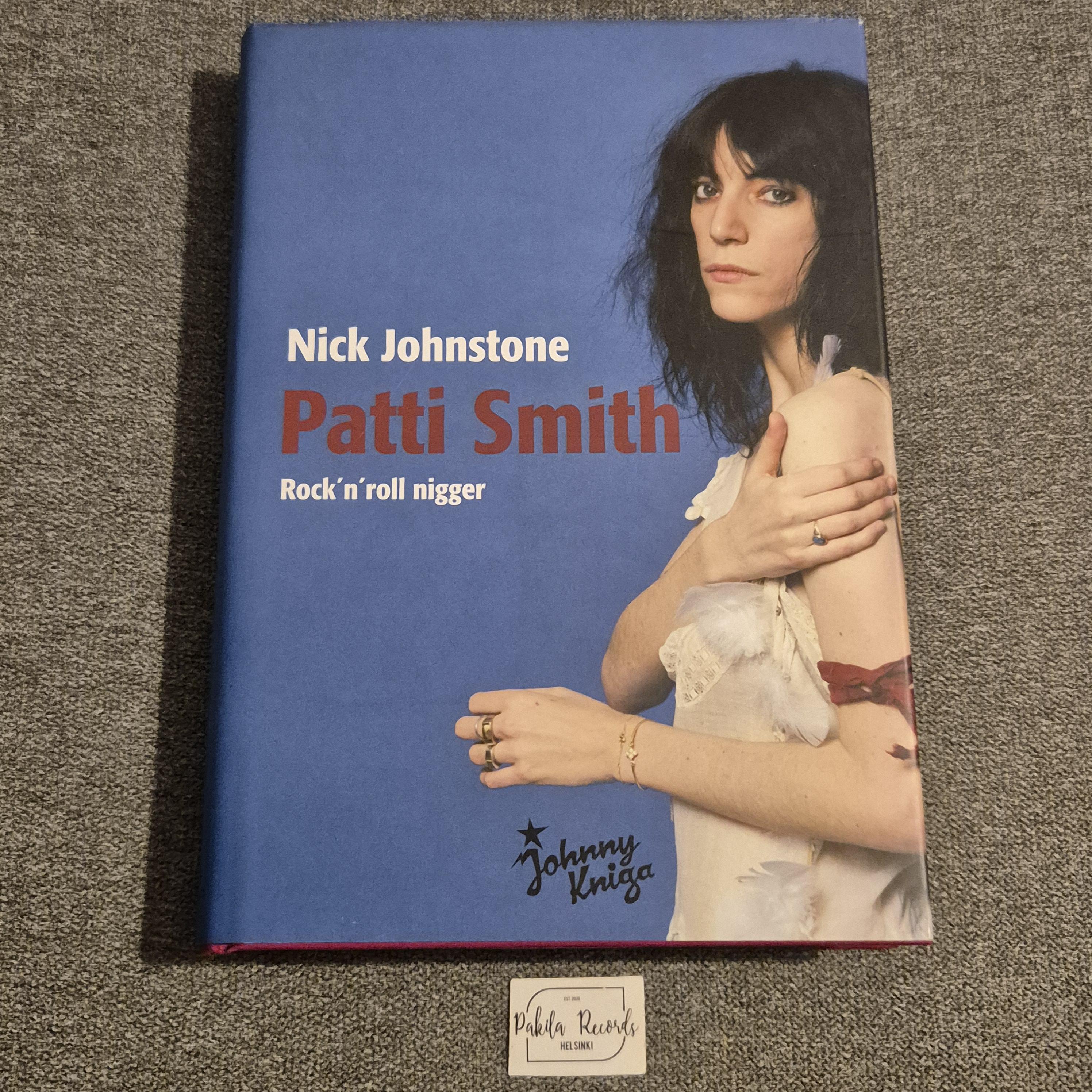 Patti Smith, Rock'n'Roll nigger - Nick Johnstone - Kirja (käytetty)