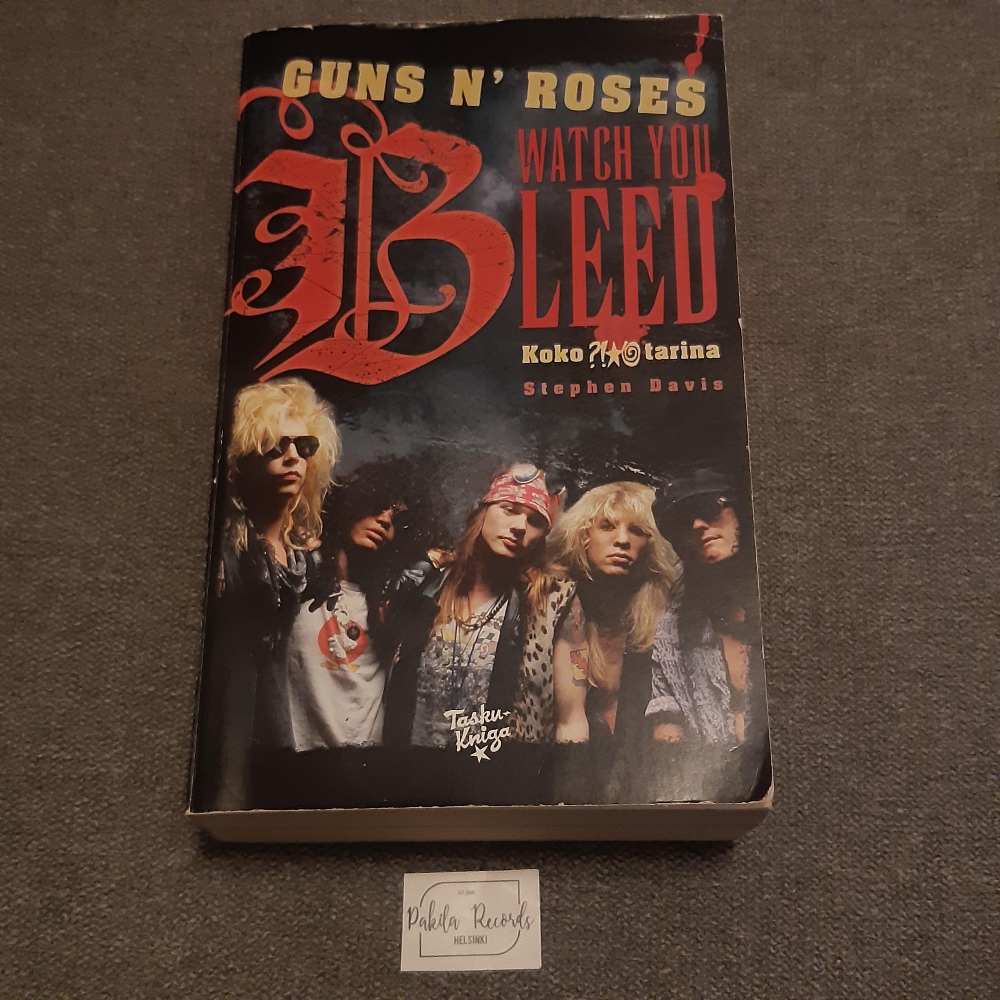 Guns N' Roses, Watch You Bleed - Stephen Davis - Kirja (käytetty)