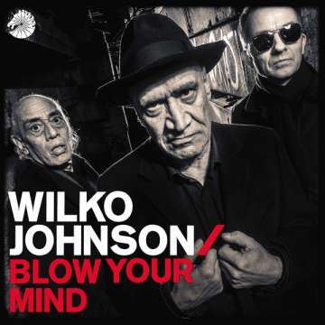 Wilko Johnson - Blow Your Mind - LP (uusi)
