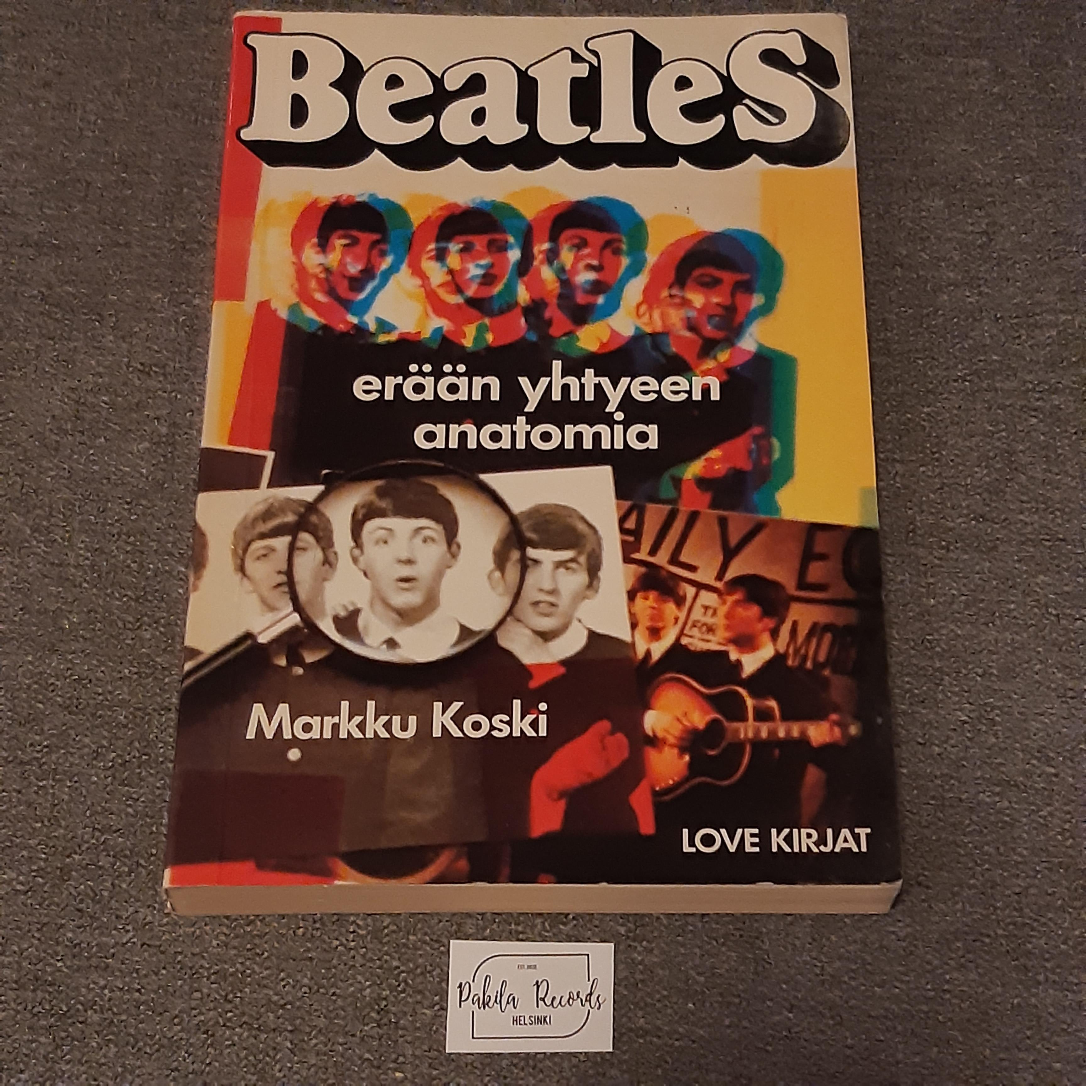 Beatles, Erään yhtyeen anatomia - Markku Koski - Kirja (käytetty)