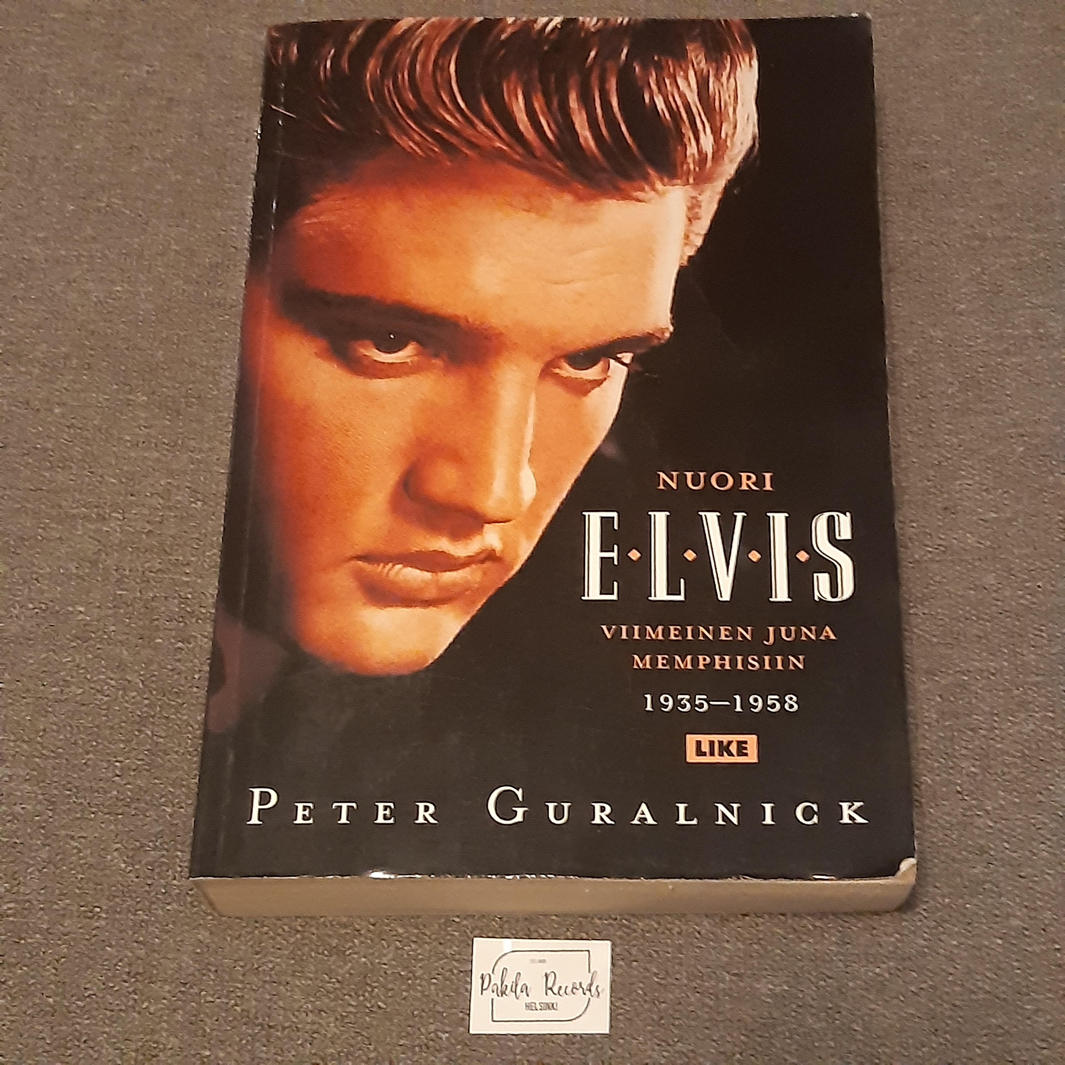 Elvis, Nuori Elvis, Viimeinen juna Memphisiin - Peter Guralnick - Kirja (käytetty)