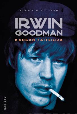 Irwin Goodman, Kansan taiteilija - Kimmo Miettinen - Kirja (uusi)