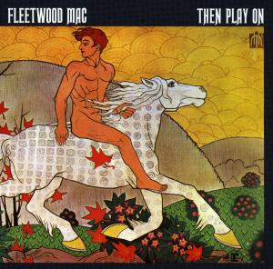 Fleetwood Mac - Then Play On - CD (uusi)