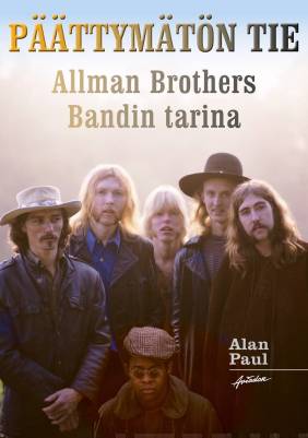 Päättymätön tie, Allman Brothers Bandin tarina - Alan Paul - Kirja (uusi)