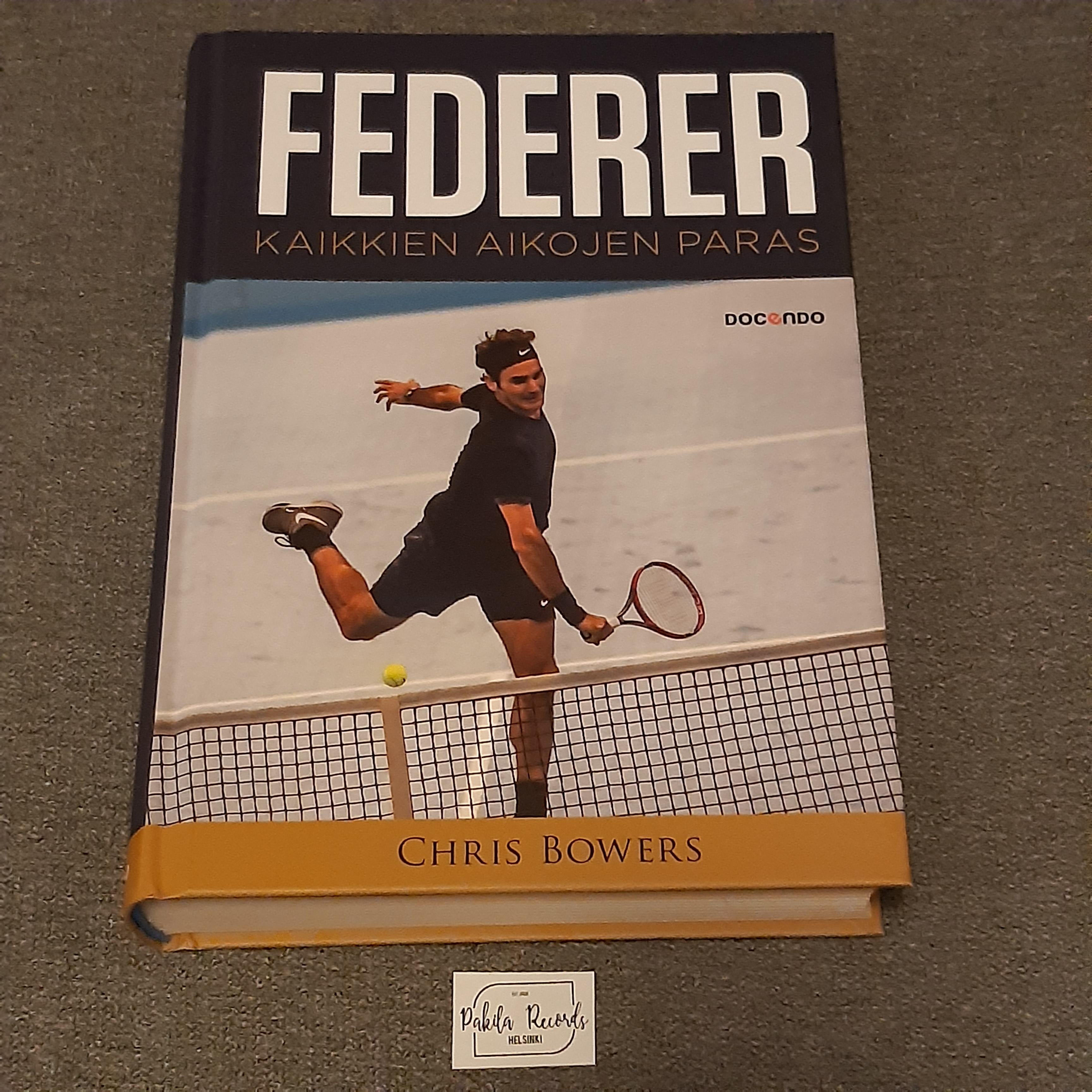 Federer, Kaikkien aikojen paras - Chris Bowers - Kirja (käytetty)