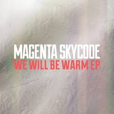Magenta Skycode - We Will Be Warm - EP 12" (uusi)