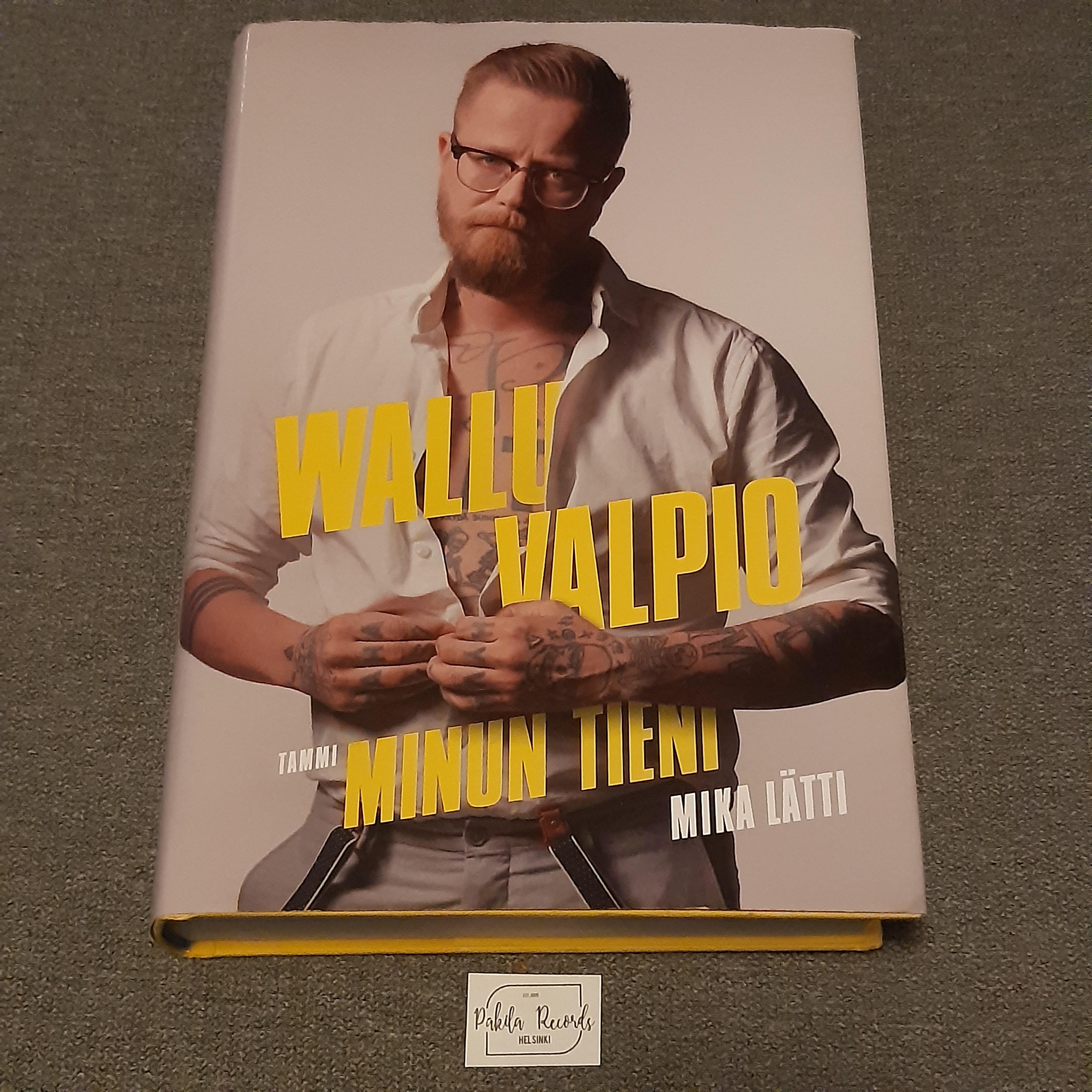 Wallu Valpio, Minun tieni - Mika Lätti - Kirja (käytetty)