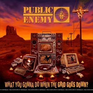 Public Enemy - What You Gonna Do When The Grid Goes Down? - LP (uusi)