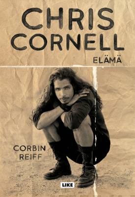 Chris Cornell, Elämä - Corbin Reiff - Kirja (uusi)