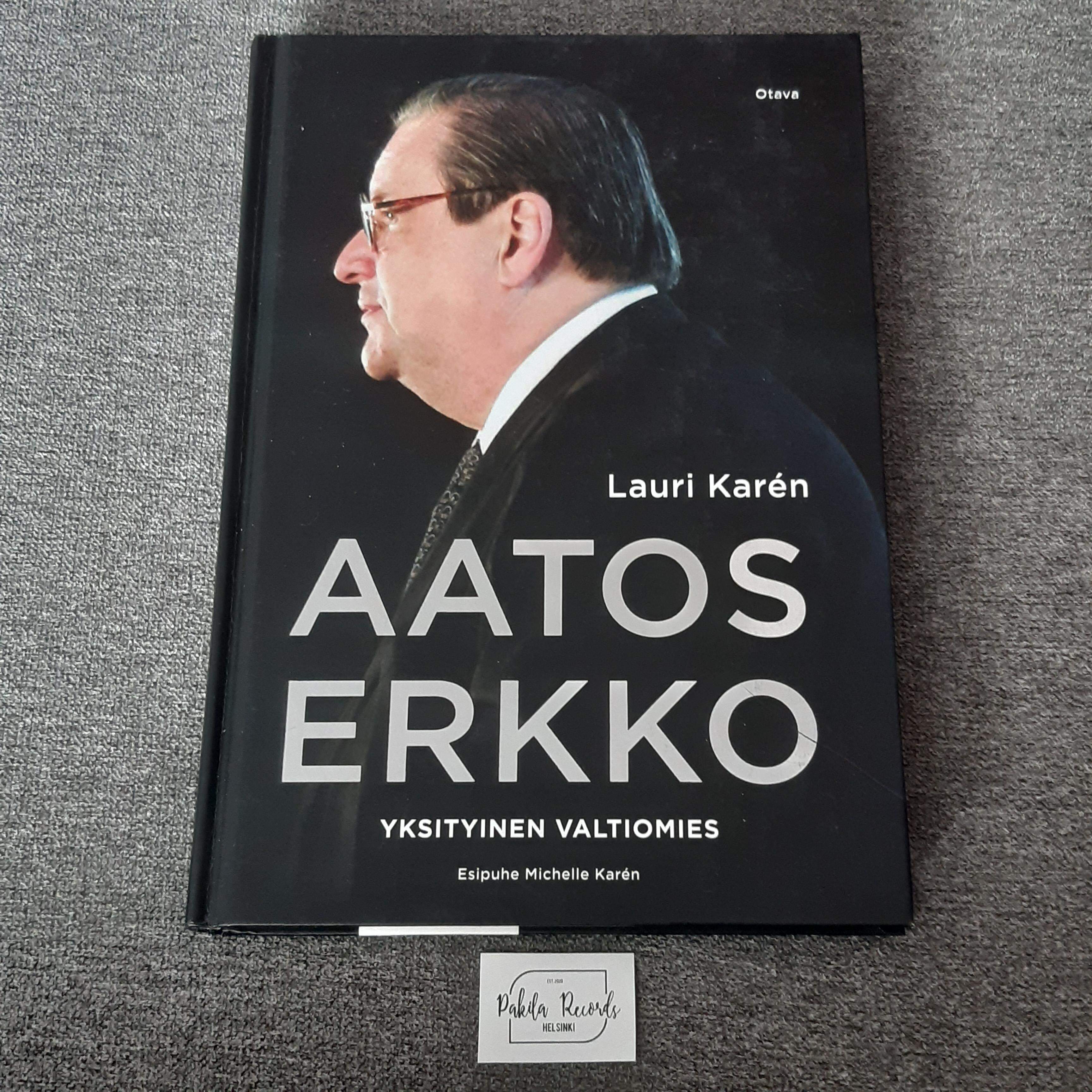 Aatos Erkko, Yksityinen valtiomies - Lauri Karén - Kirja (käytetty)