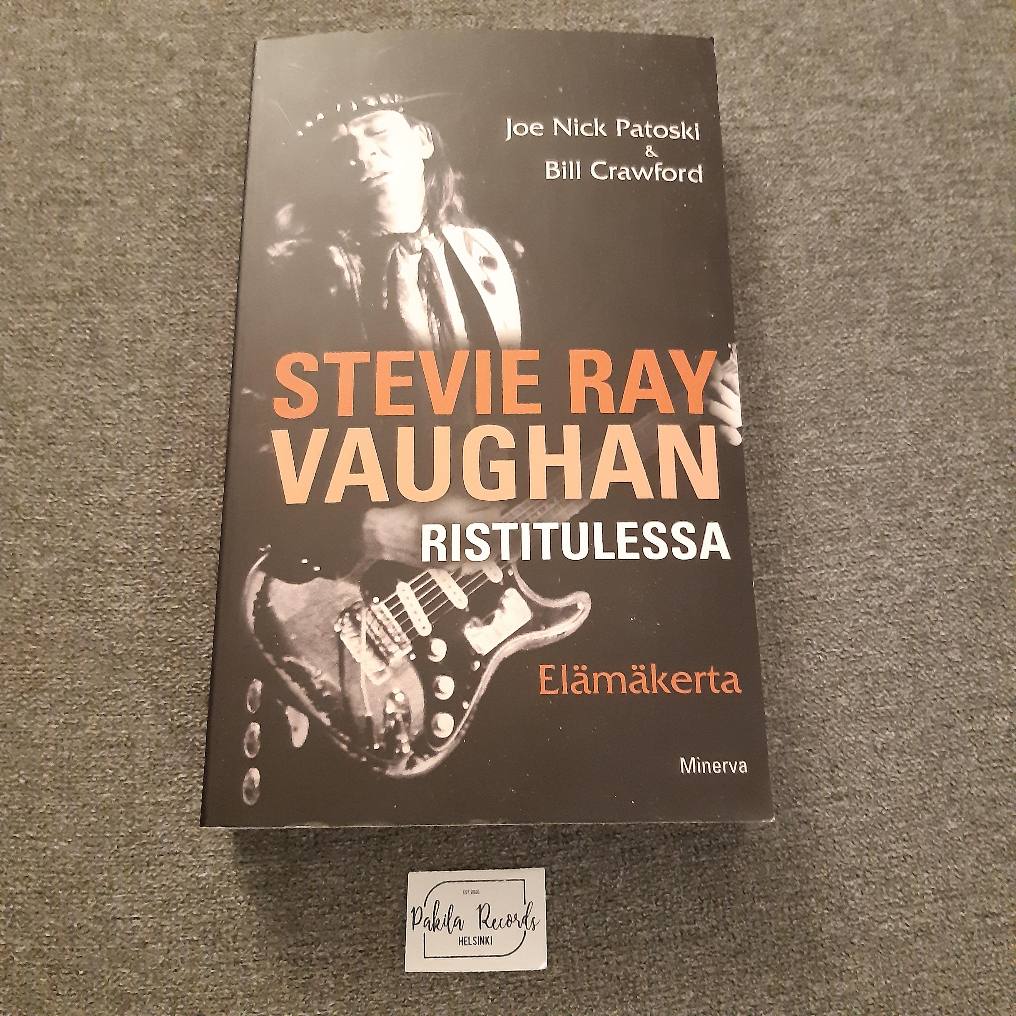 Stevie Ray Vaughan, Ristitulessa - Joe Nick Patoski & Bill Crawford - Kirja (käytetty)