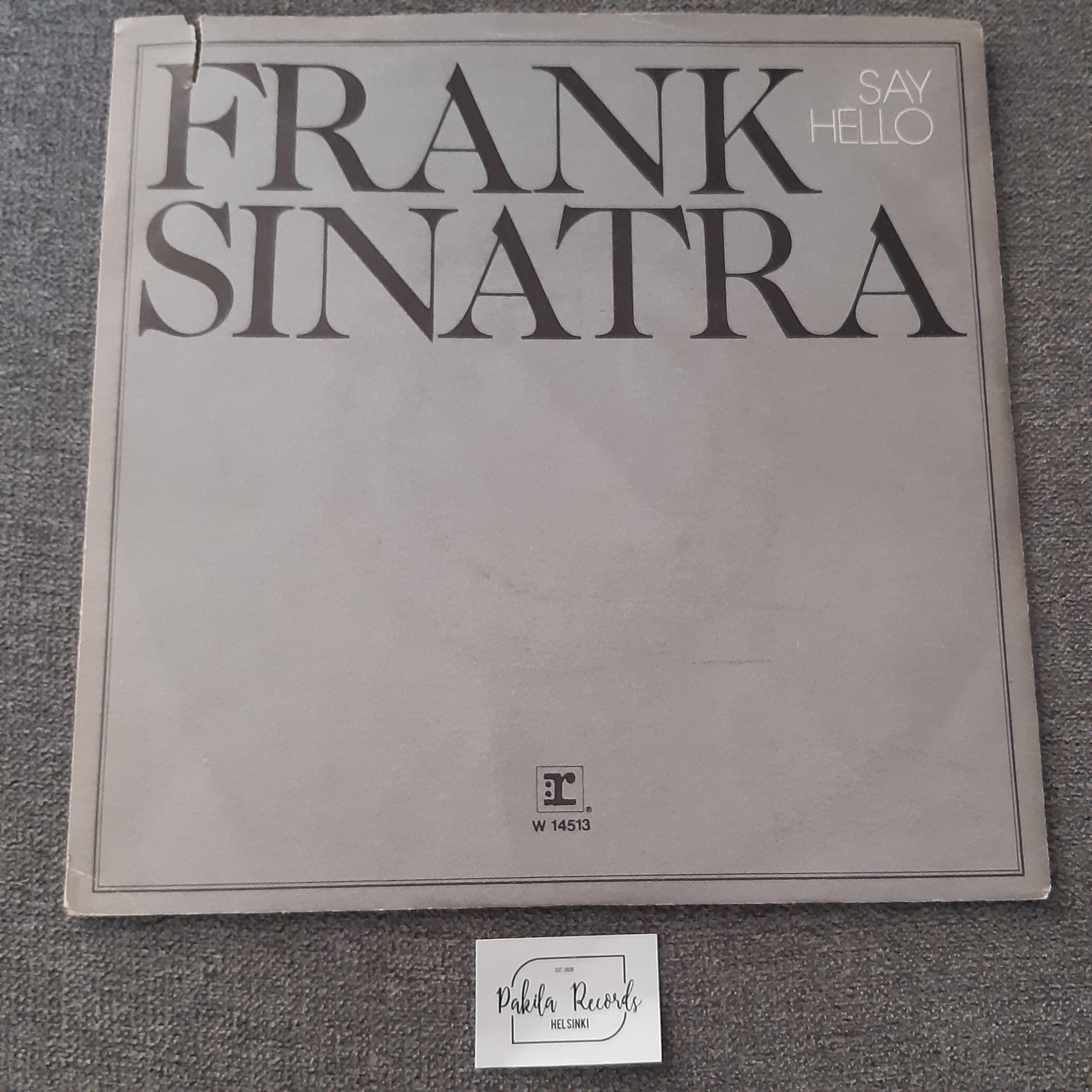 Frank Sinatra - Say Hello - Single 7" (käytetty)