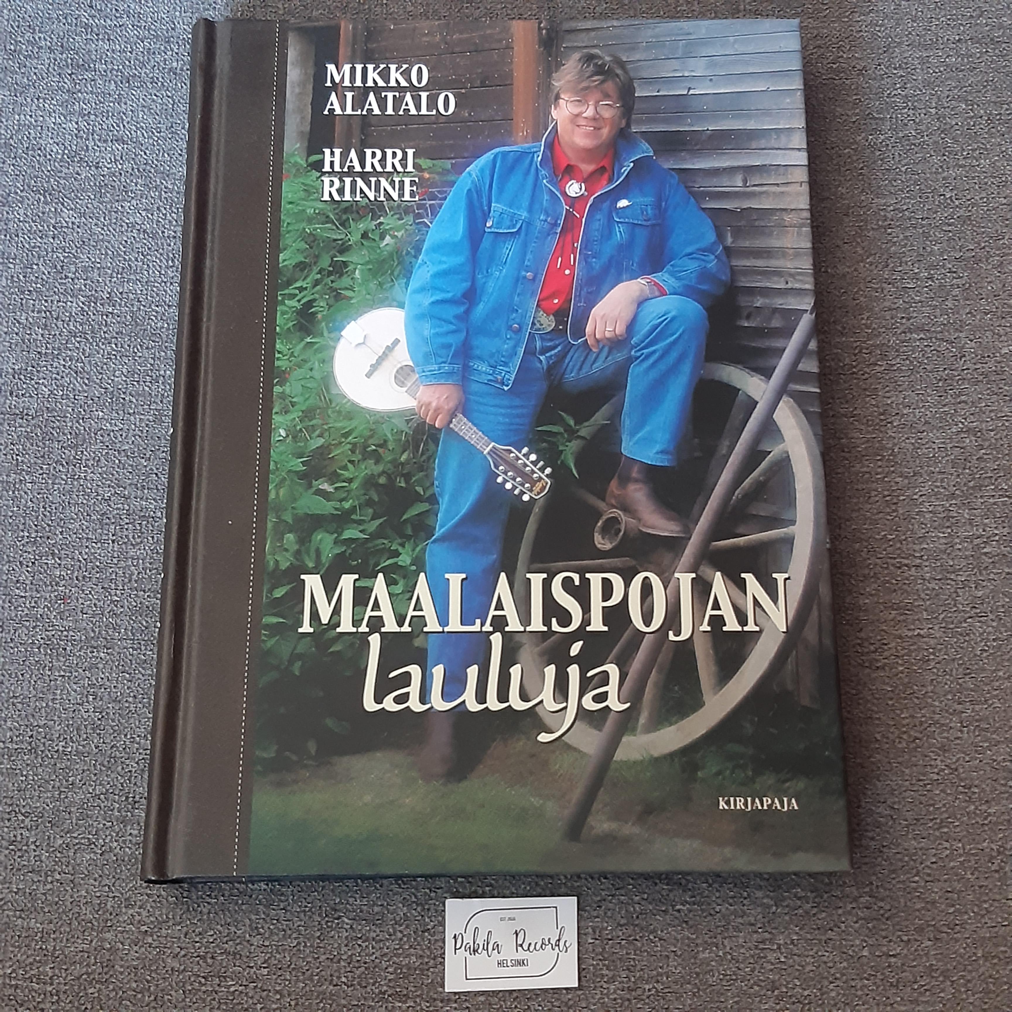 Maalaispojan lauluja - Mikko Alatalo, Harri Rinne - Kirja (käytetty)