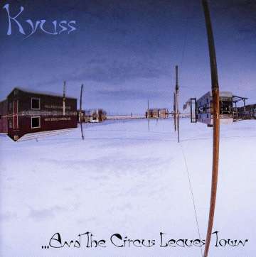 Kyuss - ...And The Circus Leaves Town - CD (uusi)