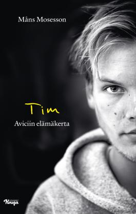 Tim, Aviciin elämä - Måns Mosesson - Kirja (uusi)