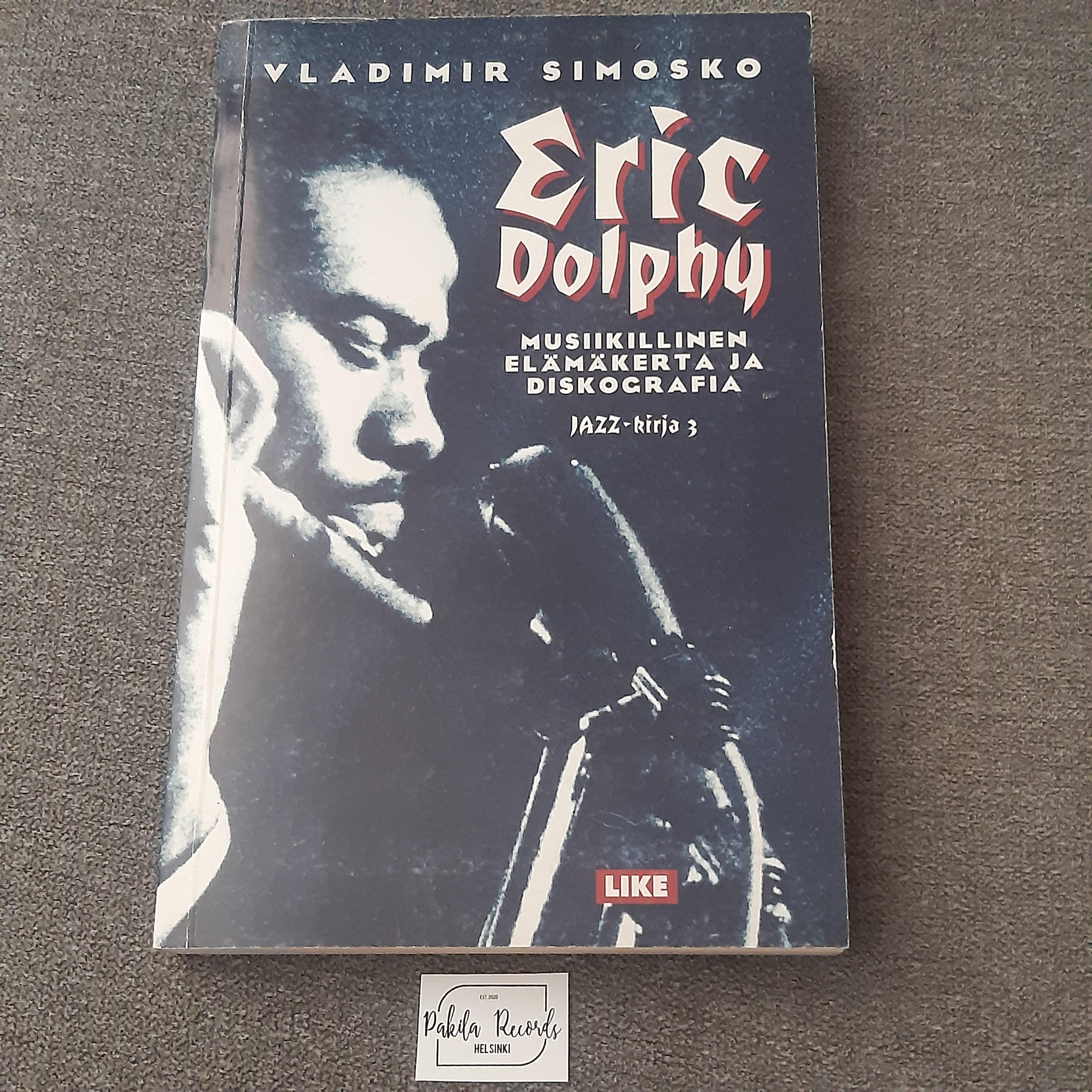 Eric Dolphy, Musiikillinen elämäkerta ja diskografia - Vladimir Simosko - Kirja (käytetty)