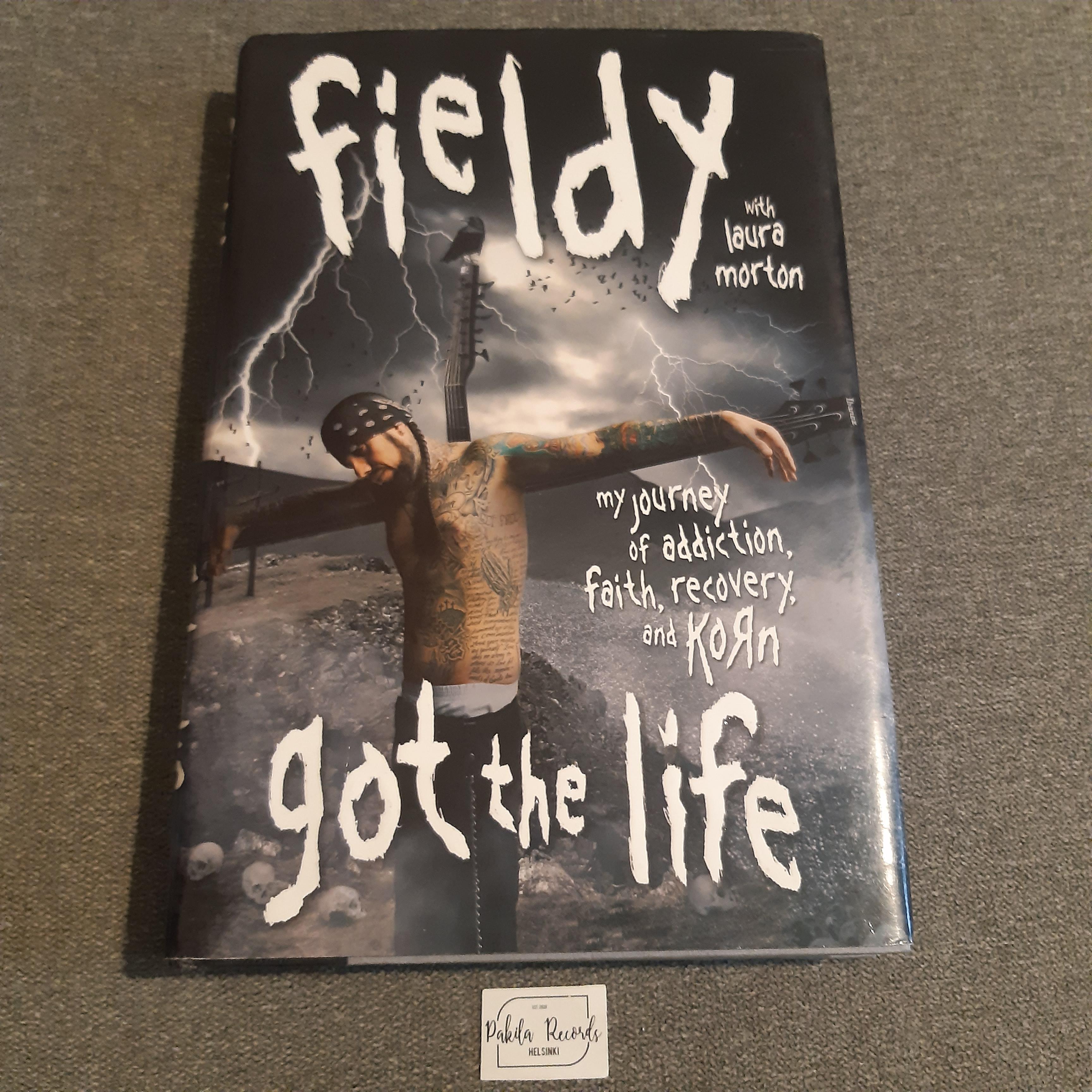 Fieldy, Got The Life - Fieldy with Laura Norton - Kirja (käytetty)