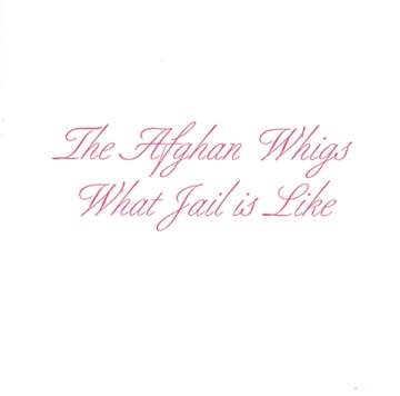 The Afghan Whigs - What Jail Is Like - CD (uusi)