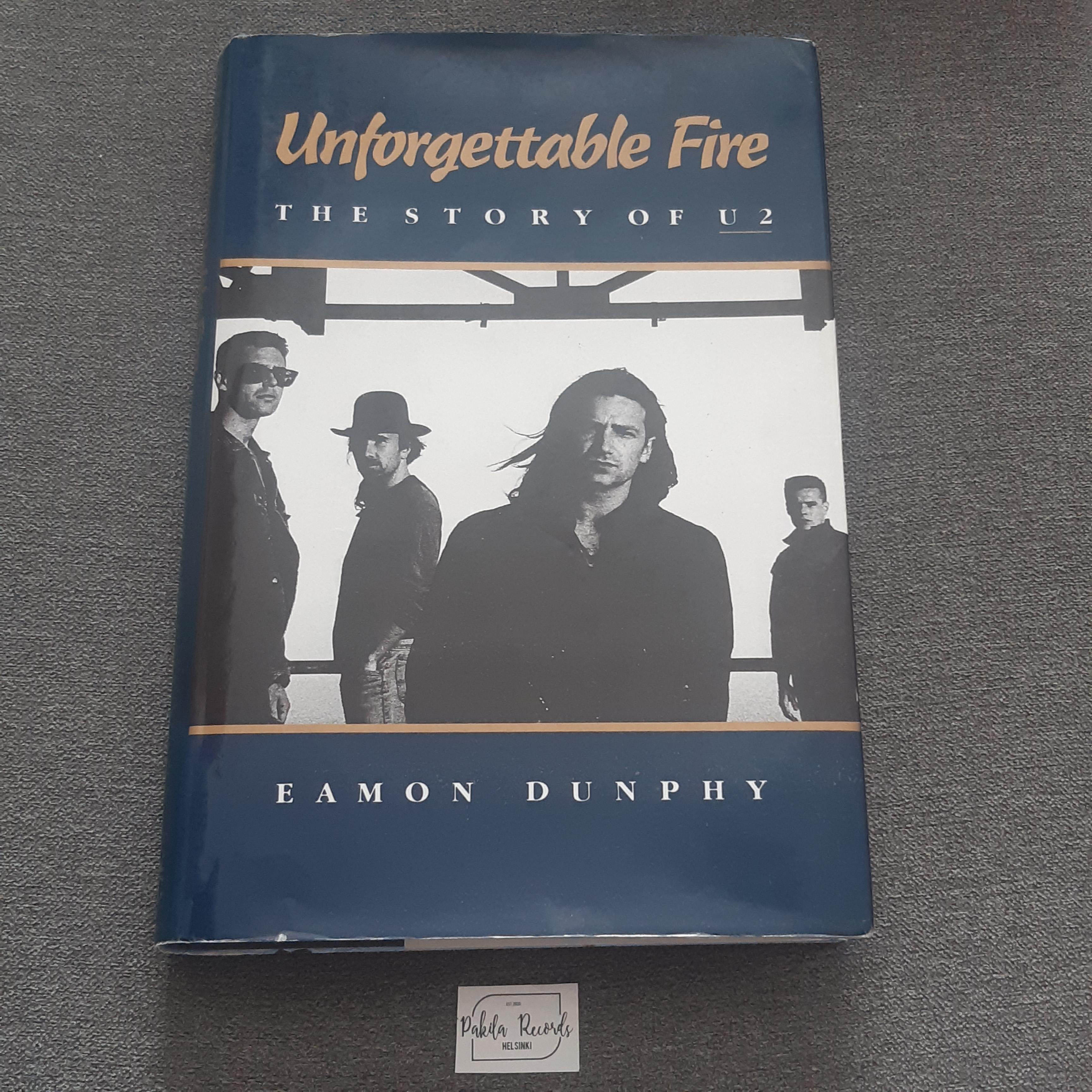 Unforgettable Fire, The Story Of U2 - Eamon Dunphy - Kirja (käytetty)