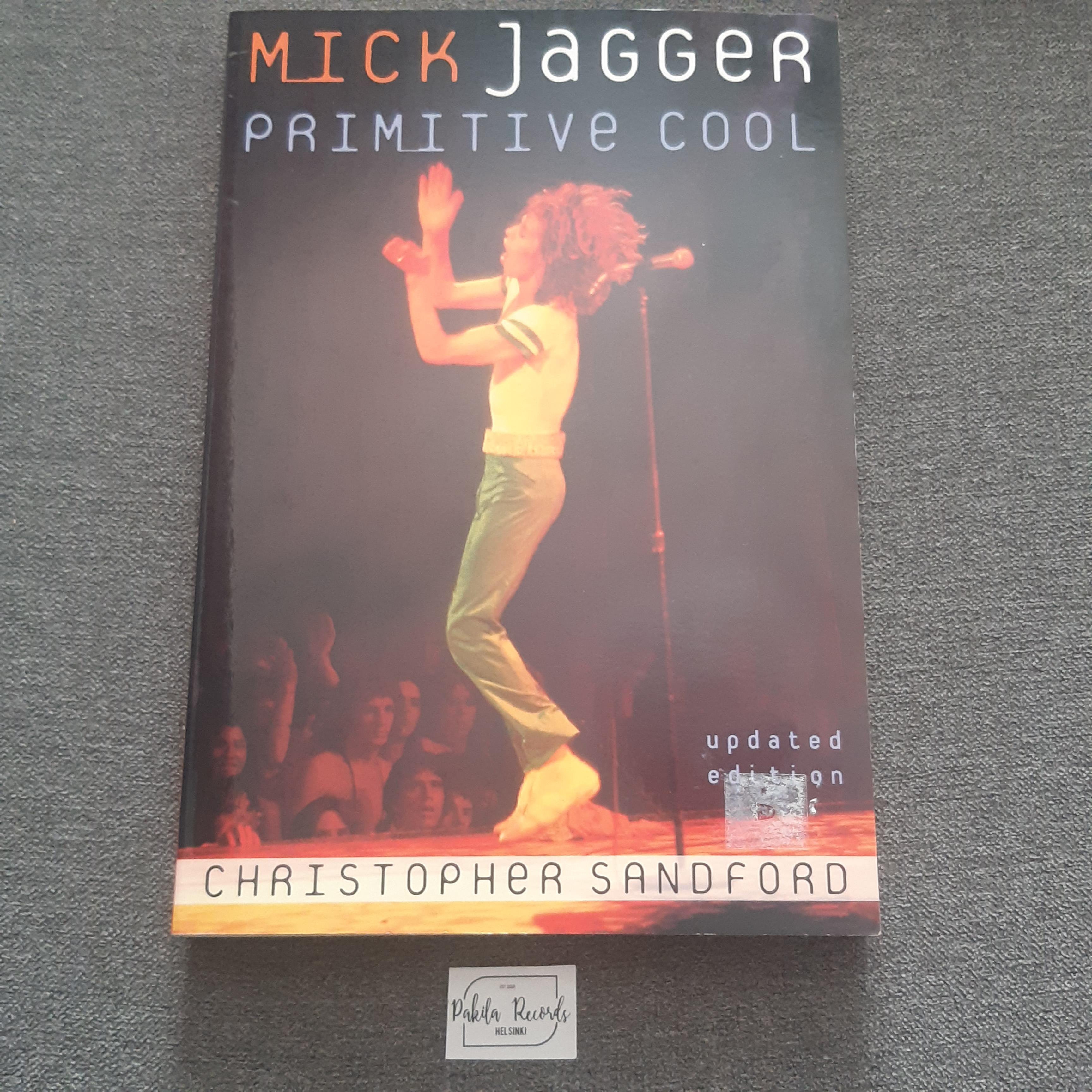 Mick Jagger, Primitive Cool - Christopher Sandford - Kirja (käytetty)